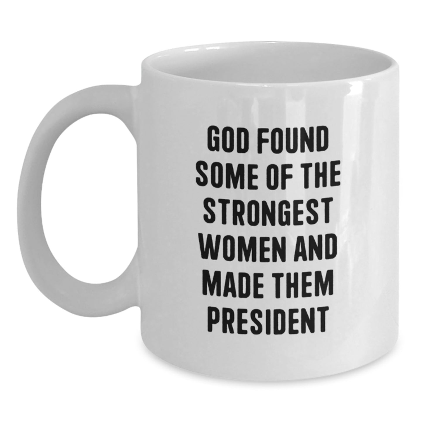 President White Coffee Mug, Funny Quote - Gifts from Friends, Gifts for Him, Unique Graduation Gifts - Main