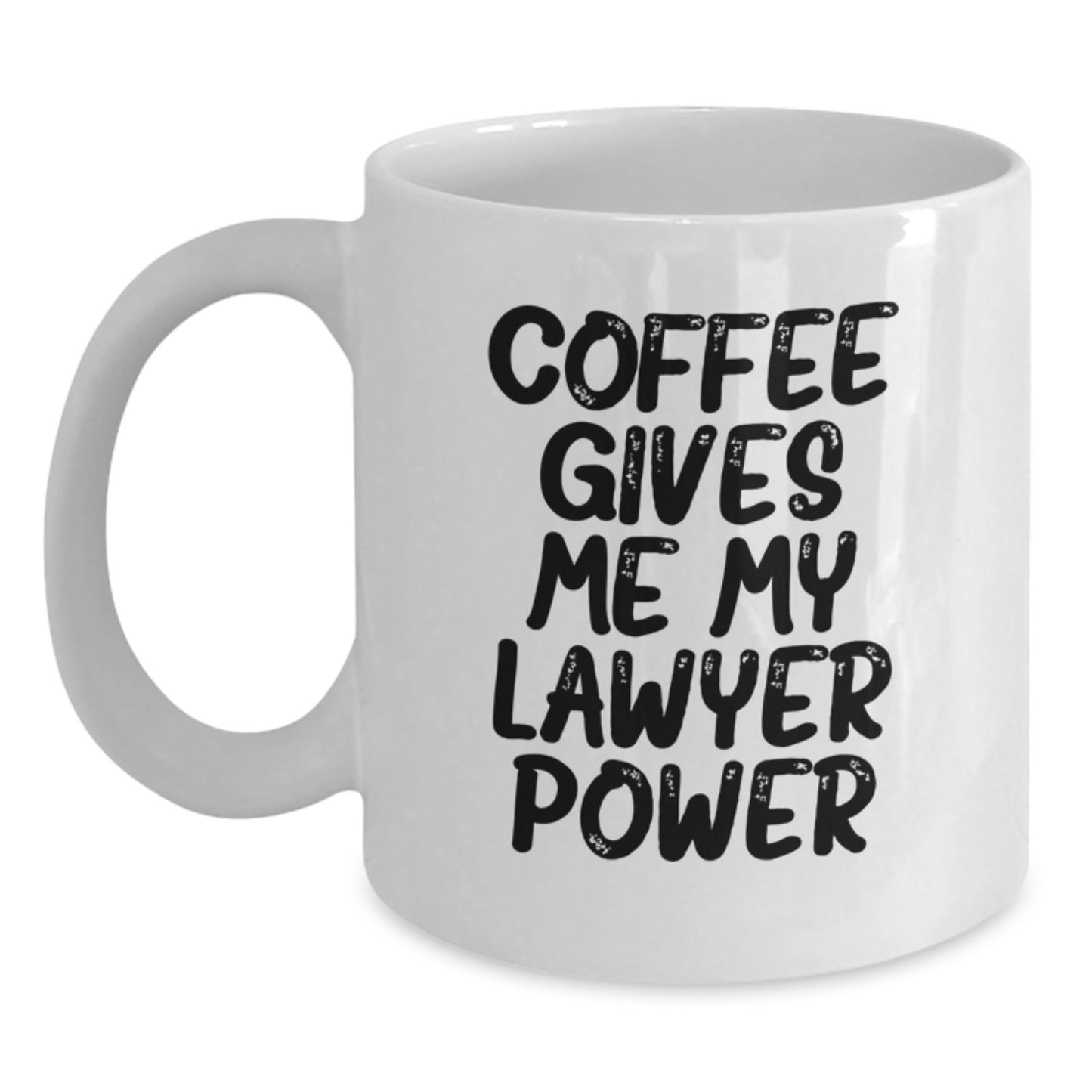 Funny Lawyer Gifts from Friends, Unique Birthday Mugs for Lawyers, 'Coffee Gives Me My Lawyer Power' Quote White Coffee Mug, 11oz or 15oz Capacity, Ceramic, Microwave and Dishwasher Safe - Main