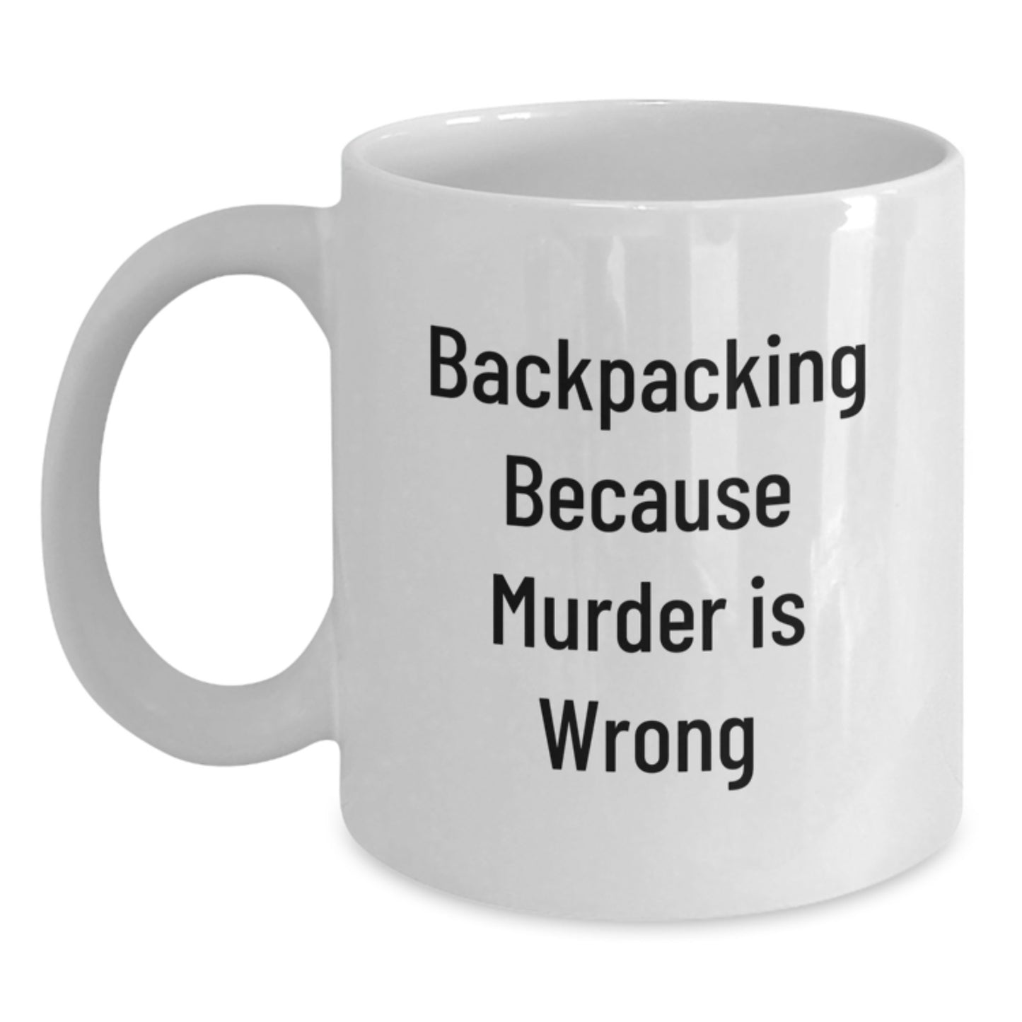 Funny Backpacking Gifts for Friends from Men - White Coffee Mug, Backpacking Humor, Birthday Unique Gifts - Main
