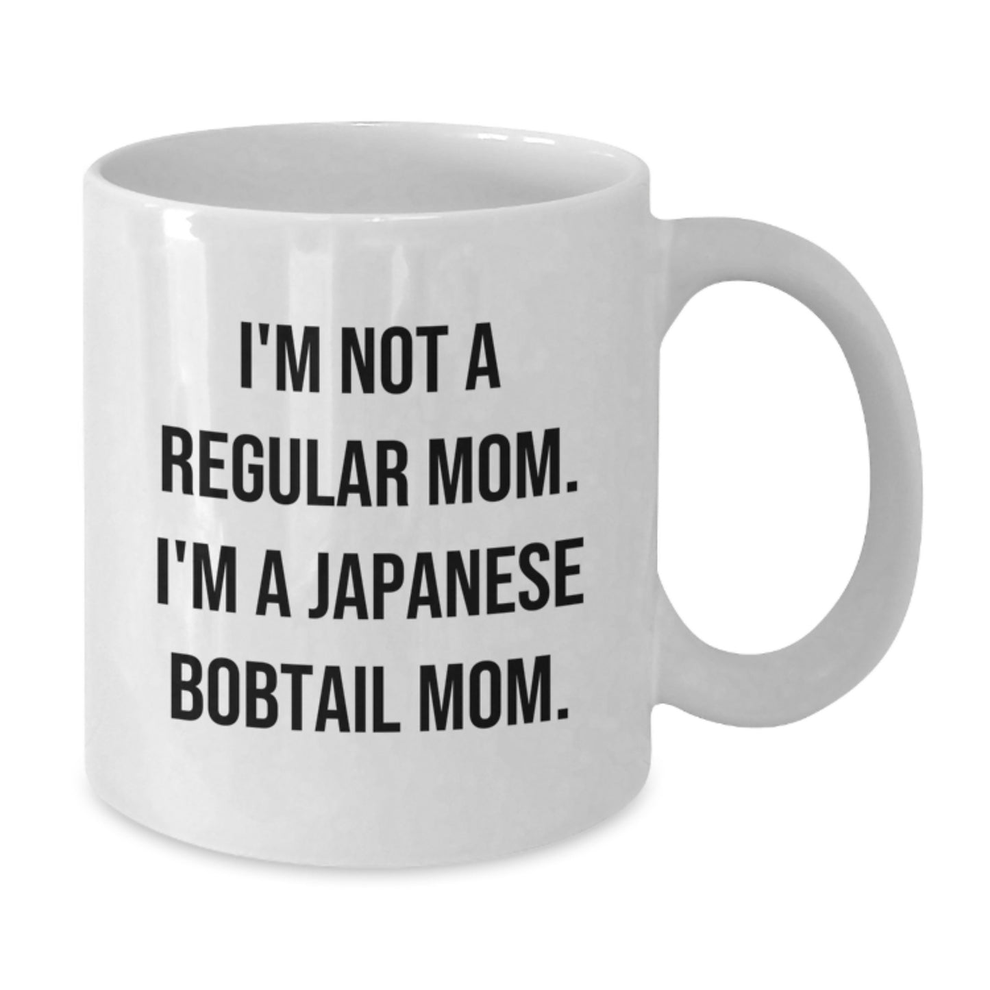 Funny Japanese Bobtail Cat Mom White Coffee Mug, Gifts from Family to Japanese Bobtail Cat Lover, I'm Not A Regular Mom. I'm A Japanese Bobtail Mom. Unique Graduation Gifts - Additional