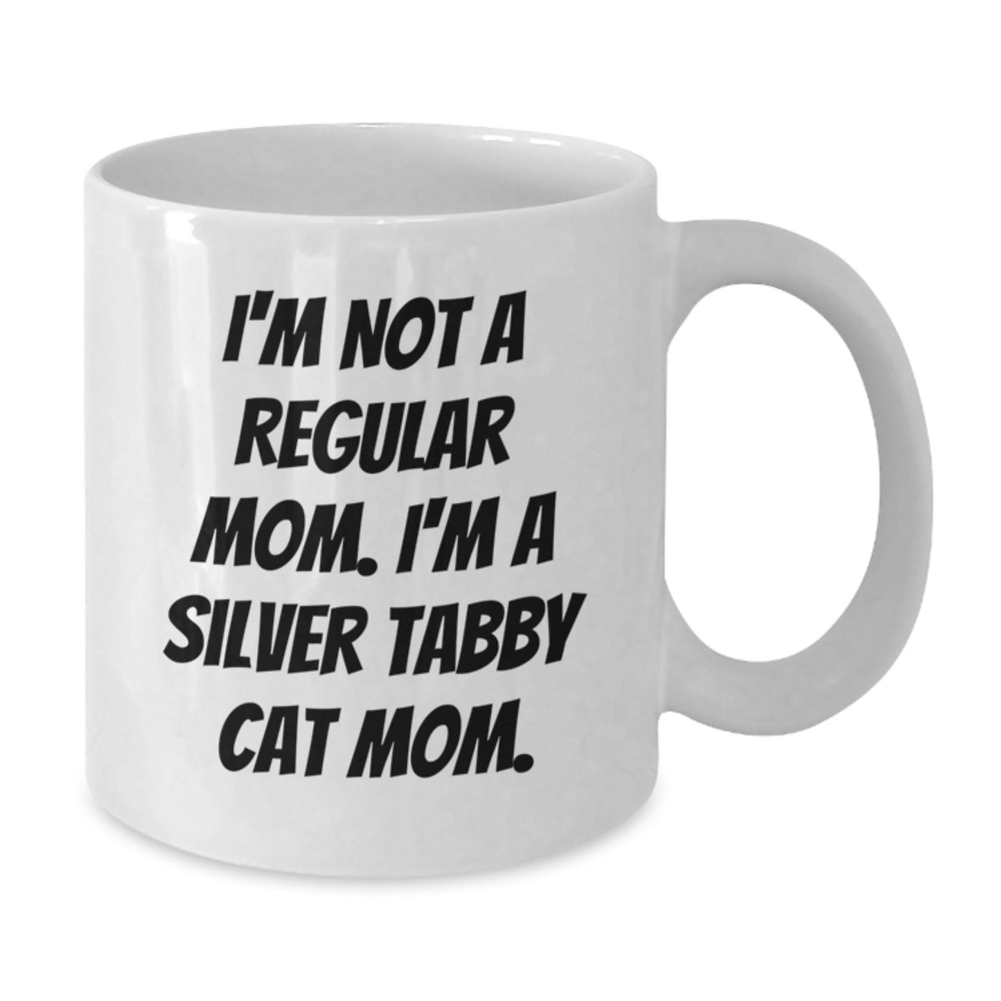 Funny Silver Tabby Cat Mom Quotes White Coffee Mugs Gifts from Mom to Silver Tabby Cat Lovers, Perfect for Graduation Unique Gifts - Additional