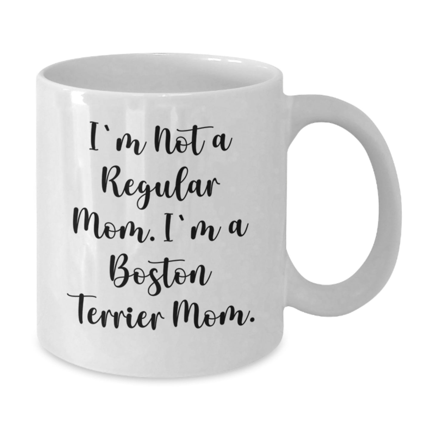 Funny Boston Terrier Mom Mug Gifts for Boston Terrier Dog Lovers - White Coffee Mug for Graduation - Additional