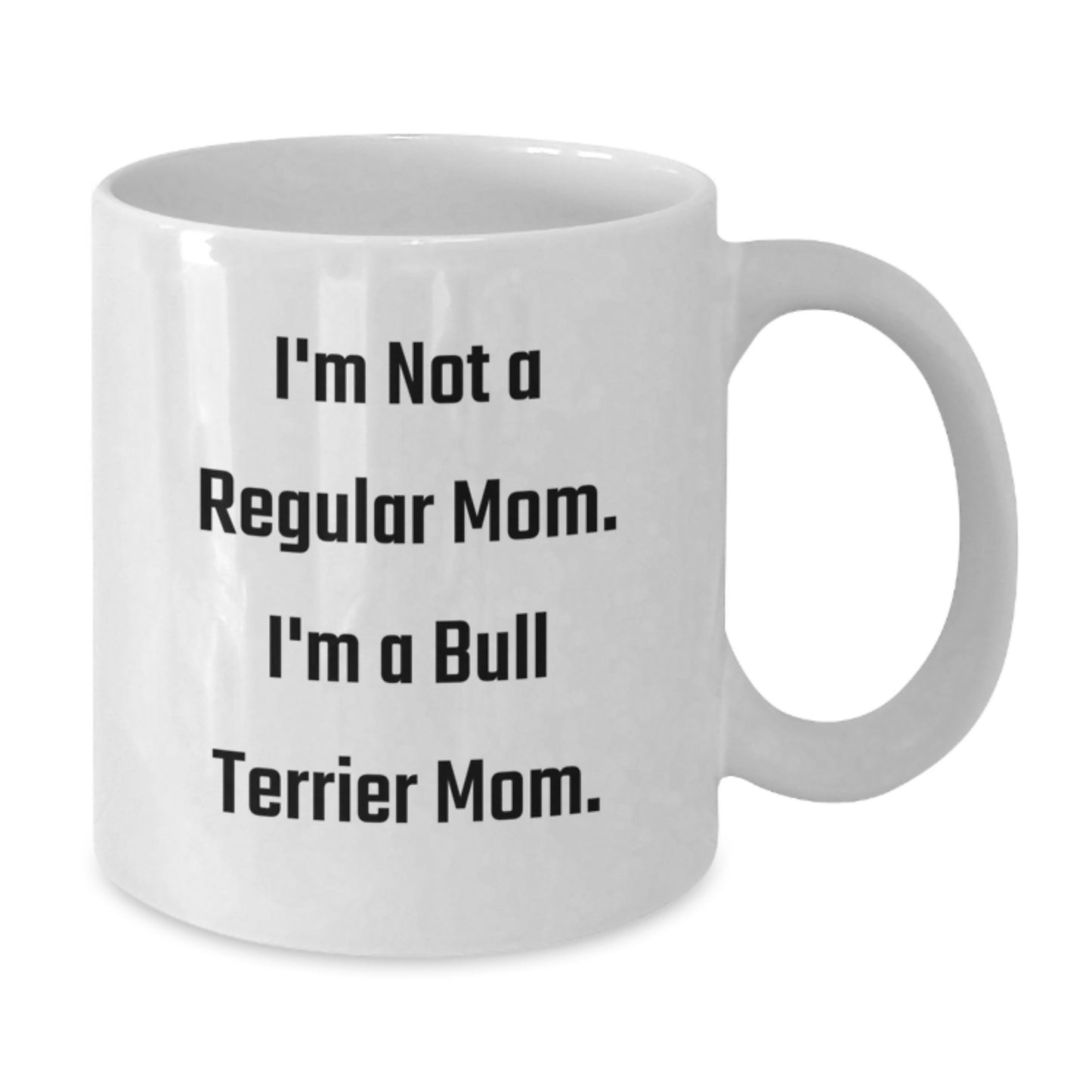 Bull Terrier Dog Mom Gifts Funny Quote White Coffee Mug for Graduation Unique Gifts from Family to Friends - Additional