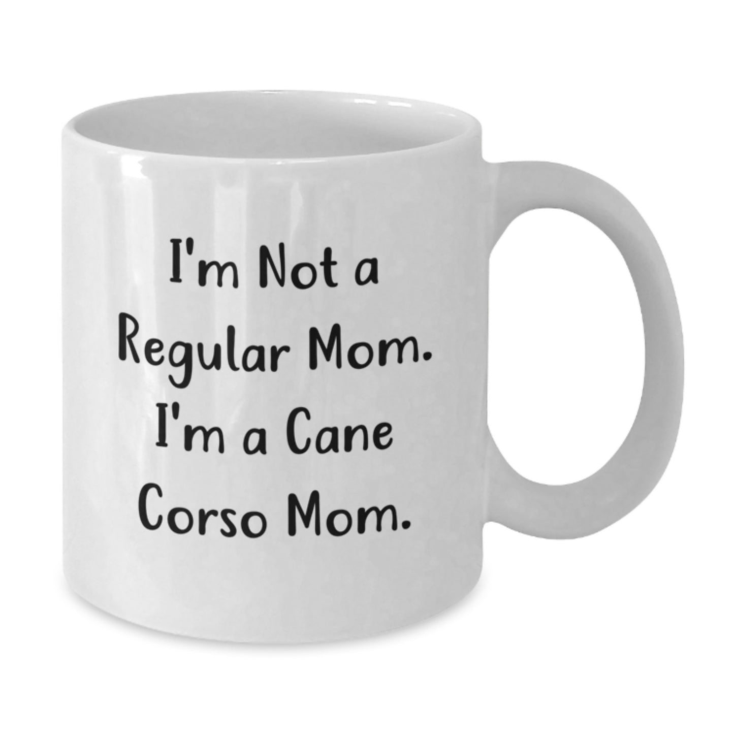 Cute Cane Corso Dog Mom Gifts, Funny White Coffee Mug for Friends, Coworkers, Family - I'm Not A Regular Mom. I'm A Cane Corso Mom. - 11oz, 15oz, Ceramic, Microwave, Dishwasher Safe - Additional