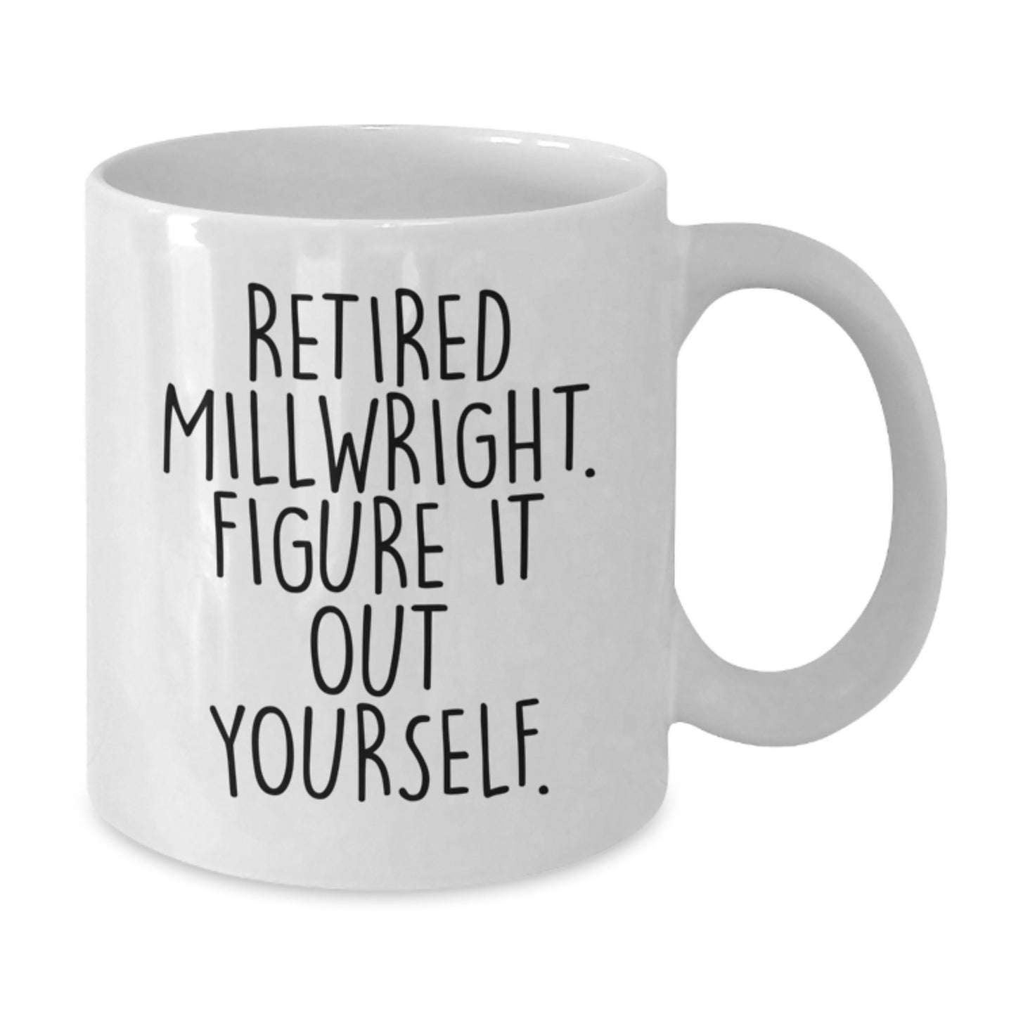 Funny Millwright Retirement Gifts from Friends - 'Figure It Out Yourself' White Coffee Mug for Millwright Men and Women Graduation - Additional