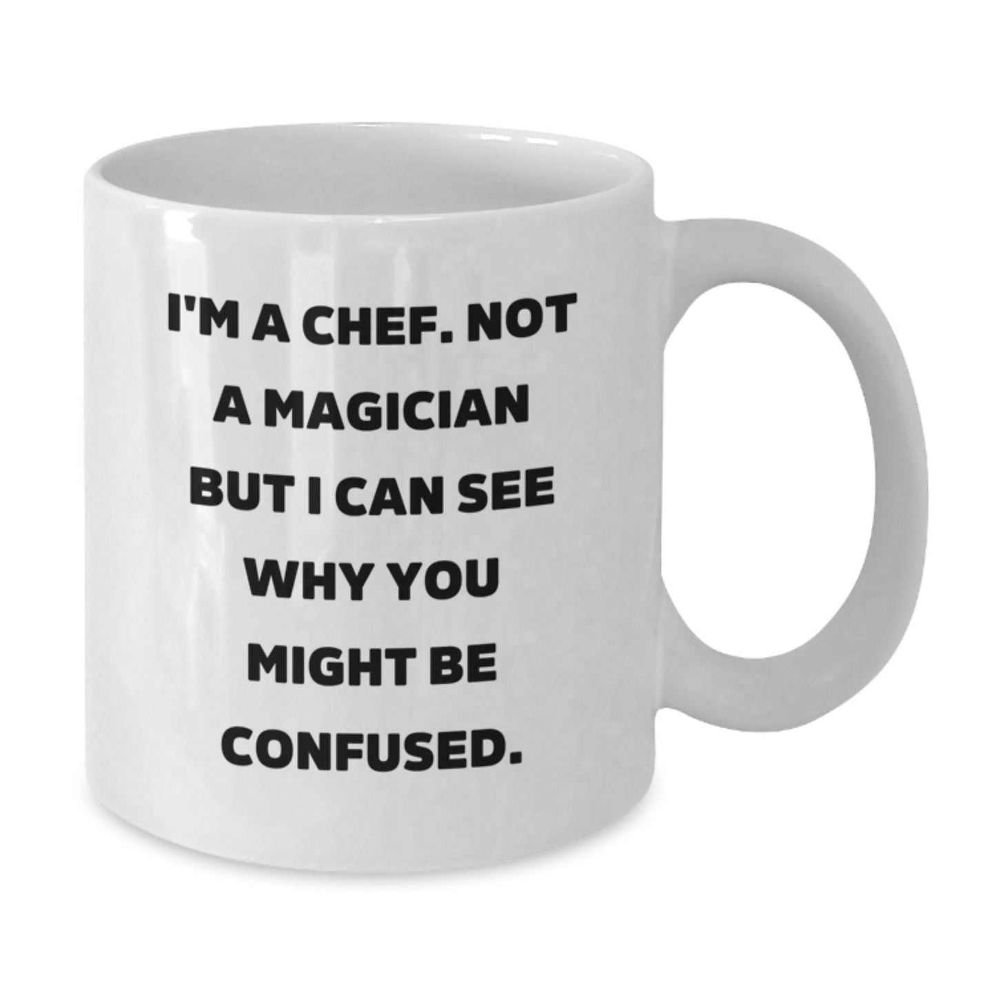 Funny Chef Gifts from Friends to Chef on Birthday - 'I'm A Chef, Not A Magician...' White Coffee Mug, 11oz or 15oz Capacity - Additional