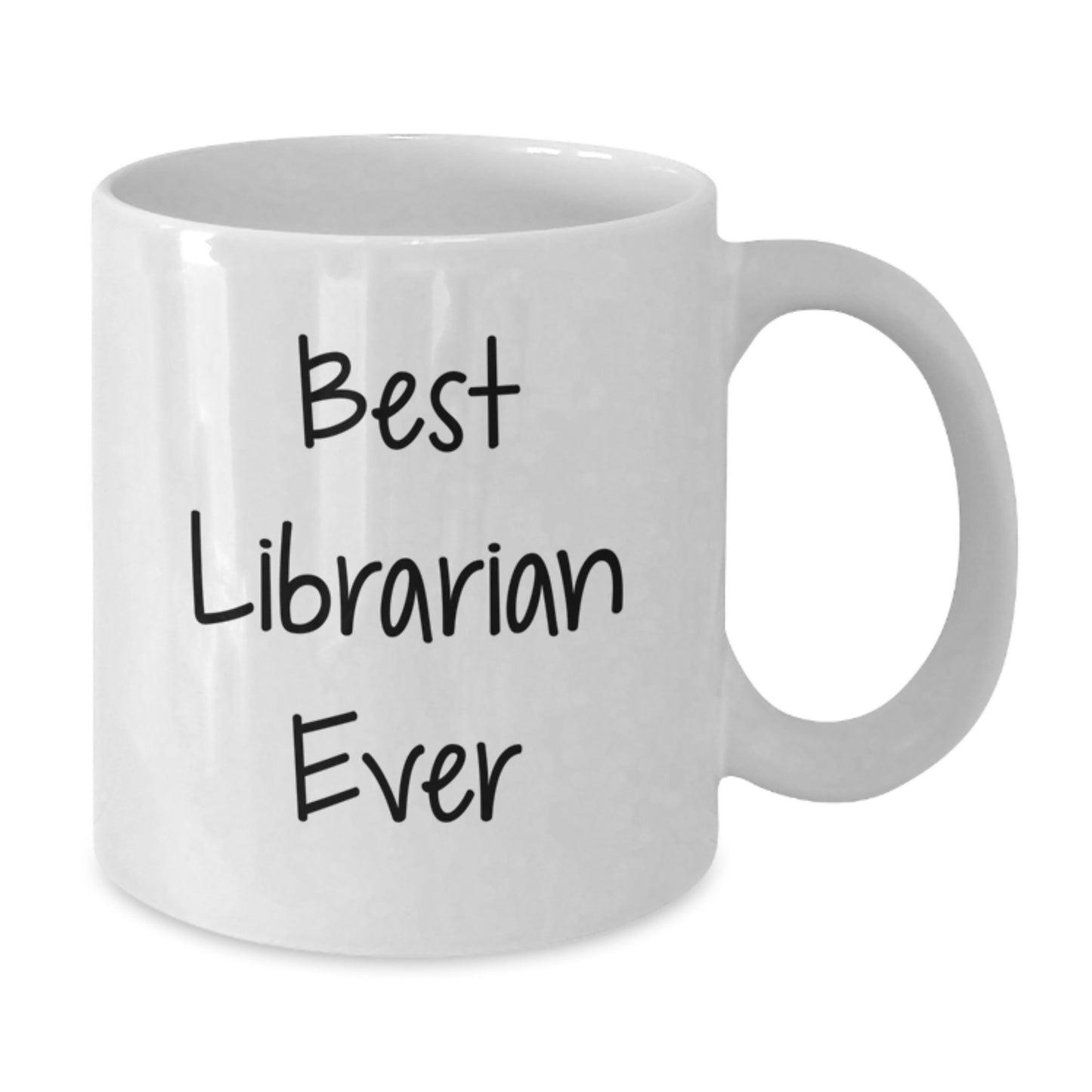 Funny Librarian Gifts from Friends - Best Librarian Ever White Coffee Mug for Birthday Celebrations, 11oz or 15oz Capacity, Ceramic, Microwave and Dishwasher Safe - Additional