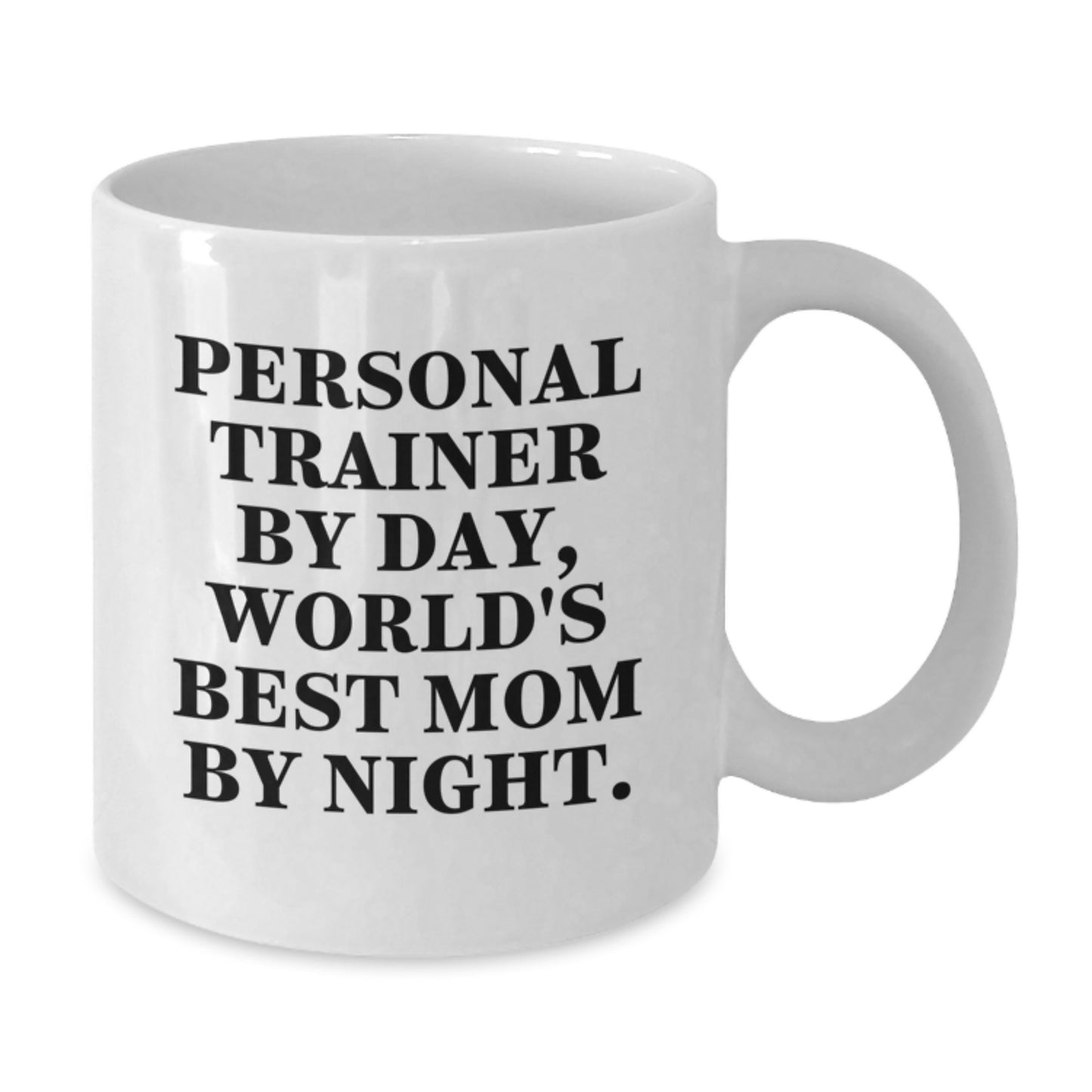 Personal Trainer Gifts, Funny White Coffee Mug for Birthday, 'Personal Trainer By Day, World's Best Mom By Night.', Gifts from Mom to Personal Trainer - Additional