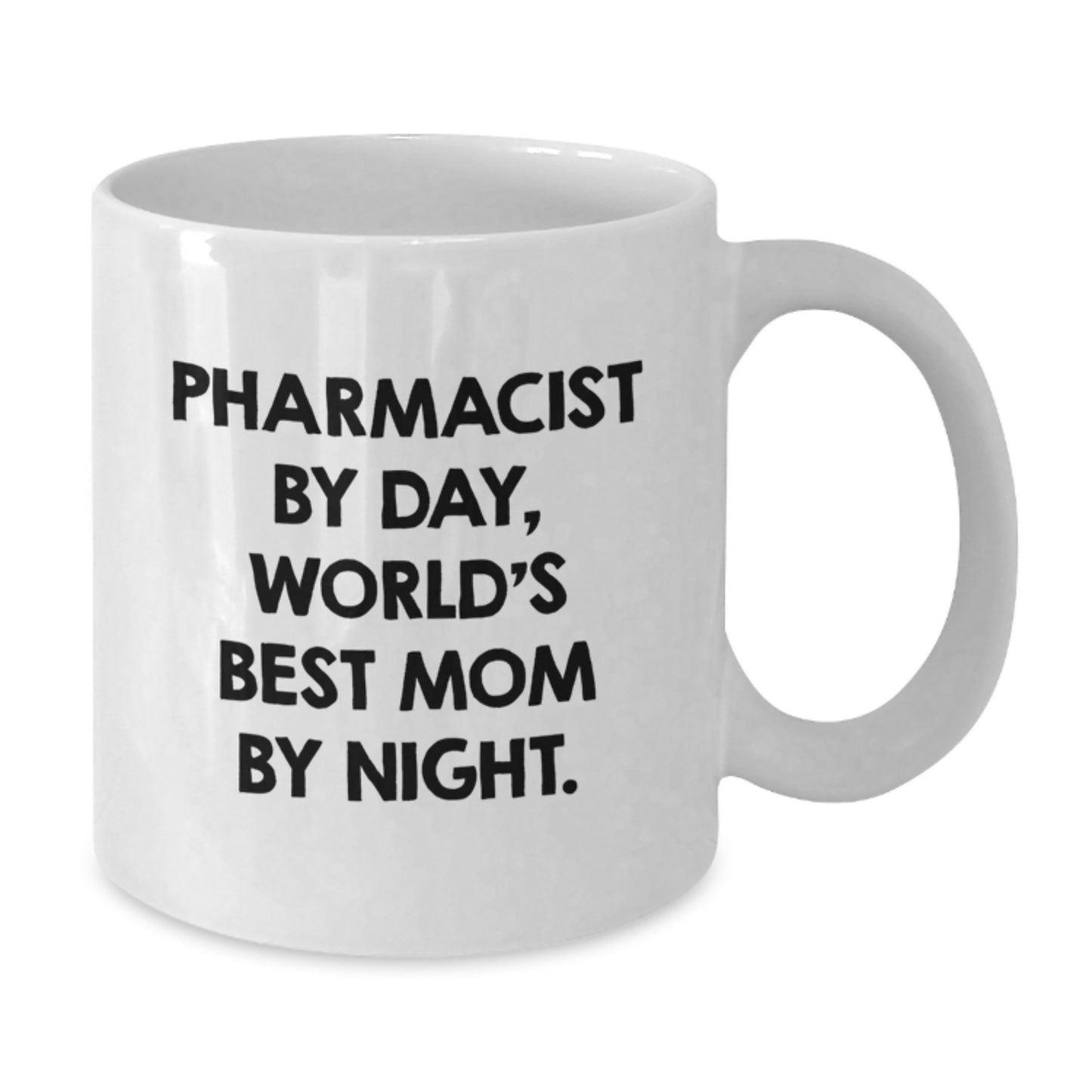 Pharmacist Gifts, Funny Quote, White Coffee Mug, Birthday Unique Present from Mom - Additional