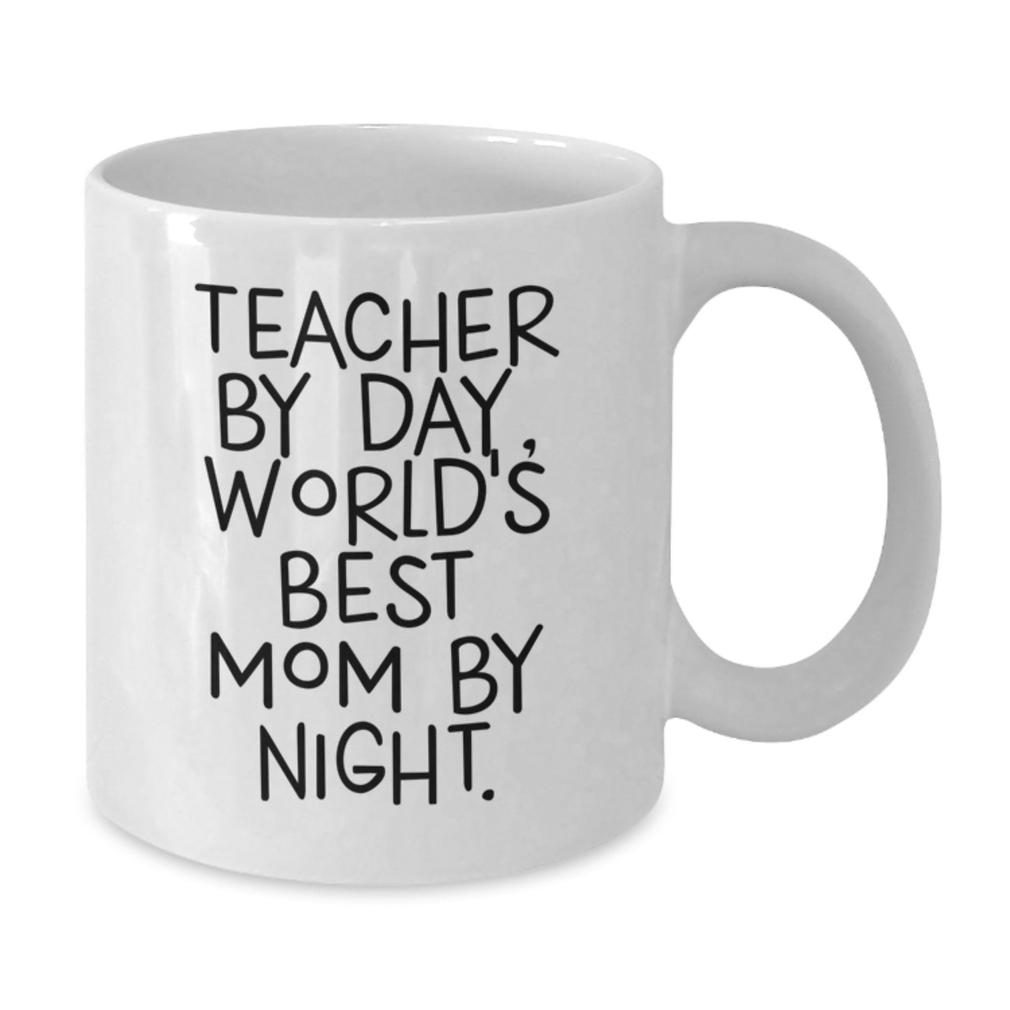 Funny Teacher Gifts from Family - Teacher By Day, World's Best Mom By Night. White Coffee Mug for Birthday - Additional