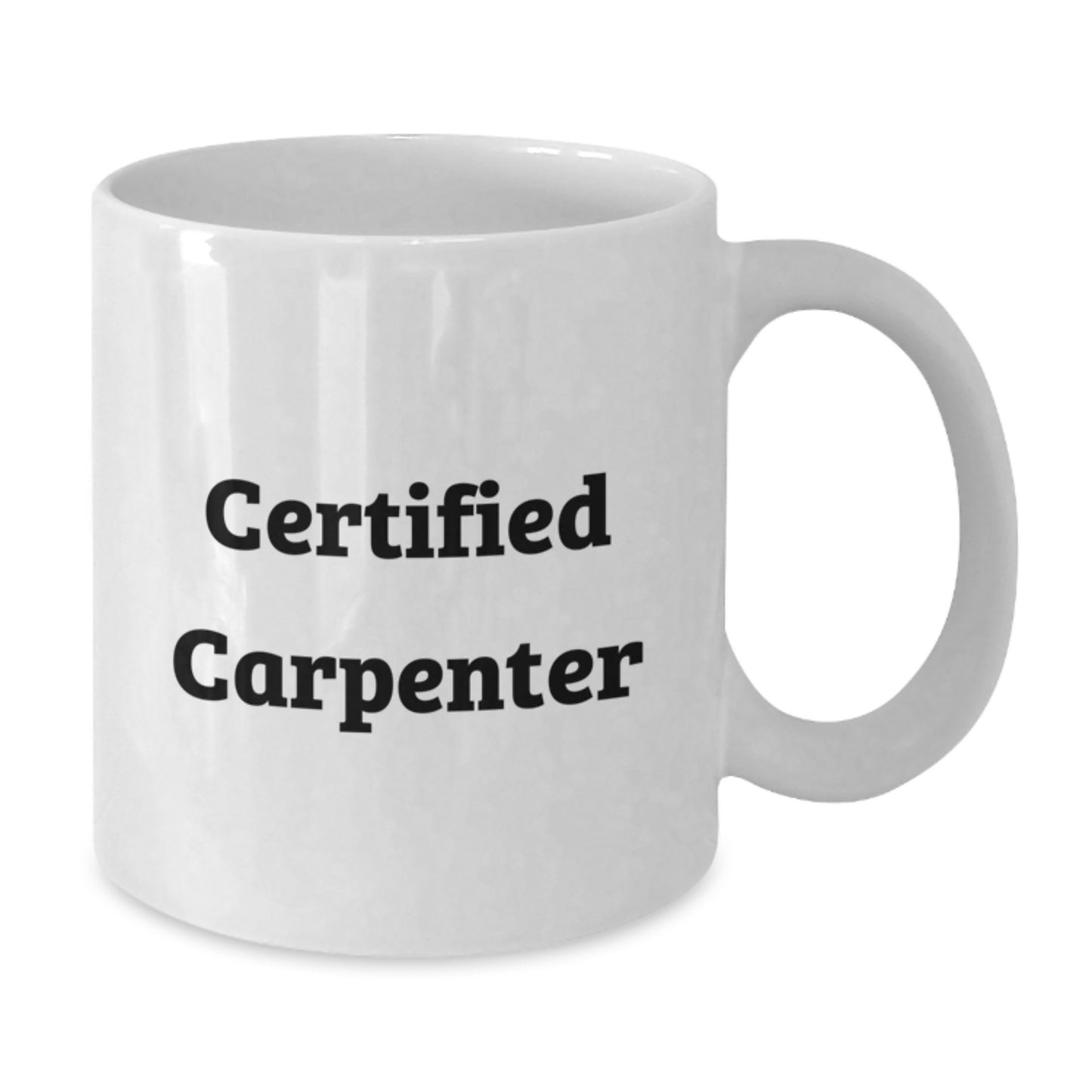 Funny Certified Carpenter Gifts from Friends for Birthday - White Coffee Mug - Additional