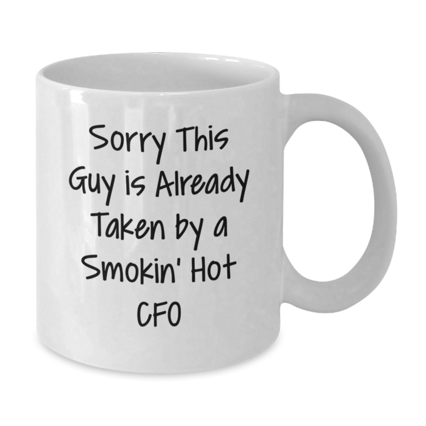 CFO Gifts, Funny Quote White Coffee Mug, Birthday Unique Gifts from Friends, Funny CFO Mugs for Him, Sorry This Guy Is Already Taken By A Smokin' Hot CFO White Coffee Mug - Additional