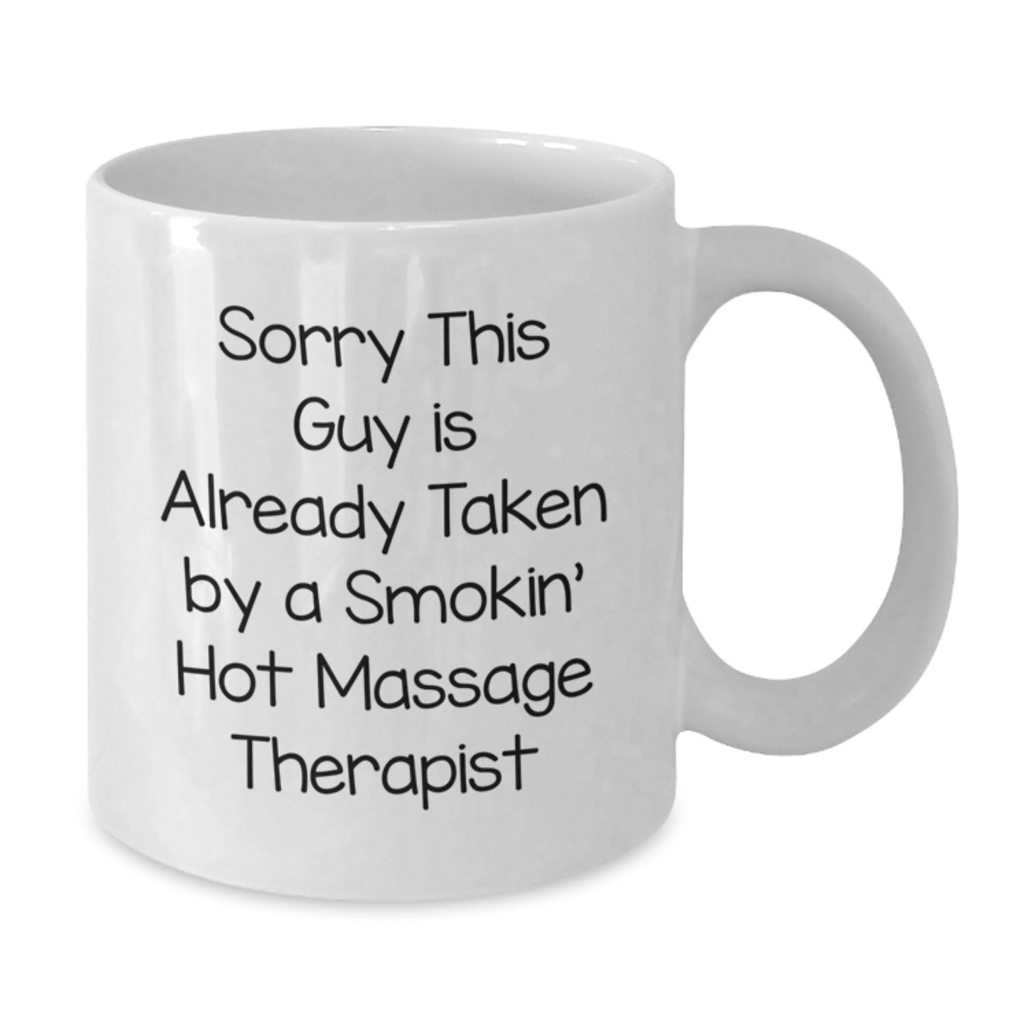 Funny Massage Therapist Gifts for Birthday, Sorry This Guy Is Already Taken By A Smokin' Hot Massage Therapist White Coffee Mug Gifts from Friends to Massage Therapist - Additional