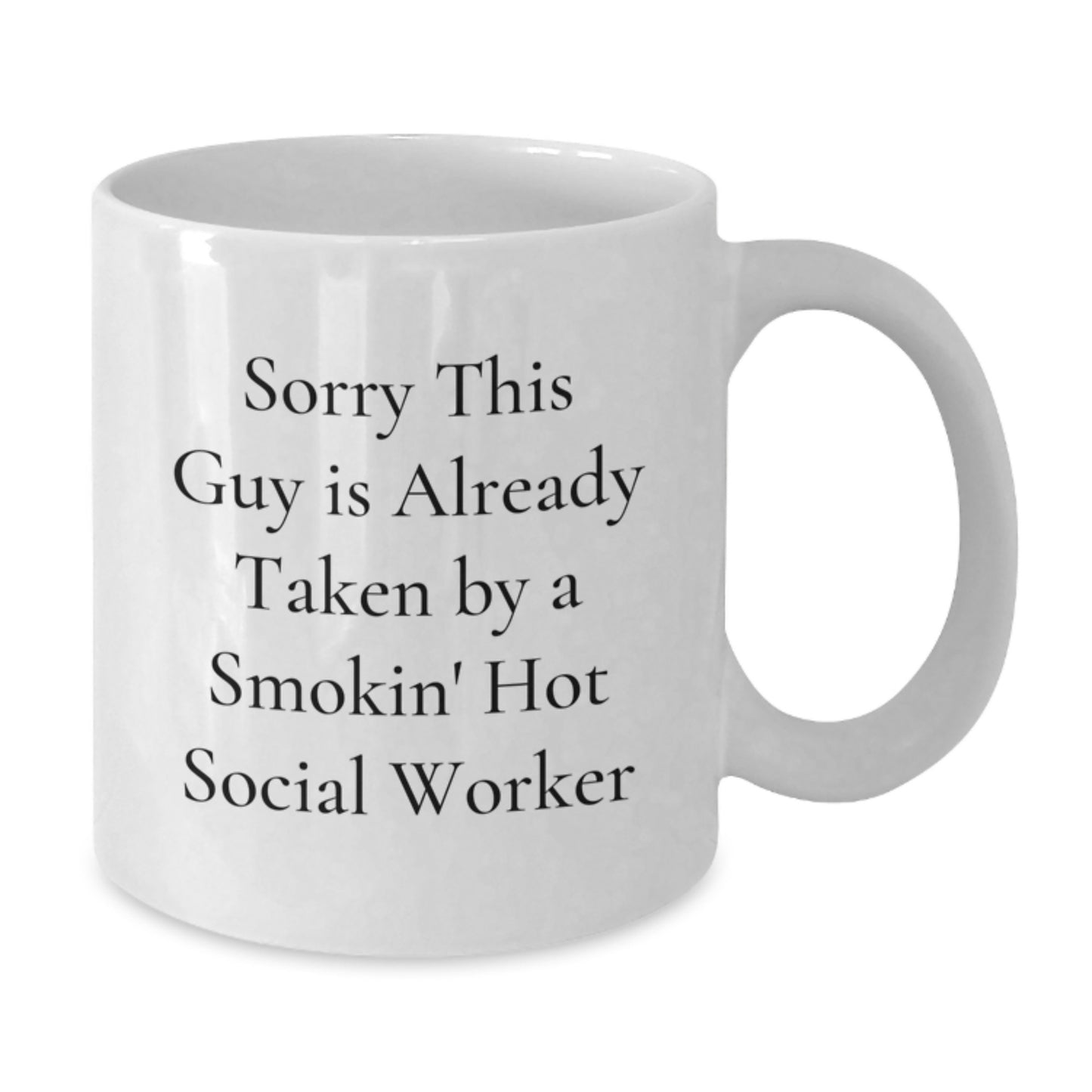 Social Worker Humor White Coffee Mugs Gifts from Friends to Social Workers, Sorry This Guy Is Already Taken, Funny Birthday Unique Gifts - Additional