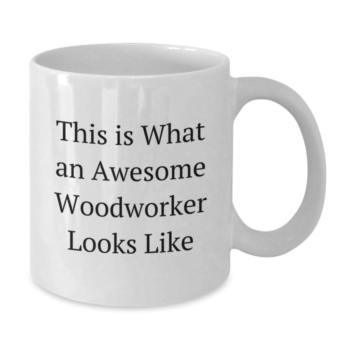 Funny Woodworker Gifts from Friends for Awesome Woodworkers, White Coffee Mug, This Is What An Awesome Woodworker Looks Like, Birthday Unique Gifts - Additional