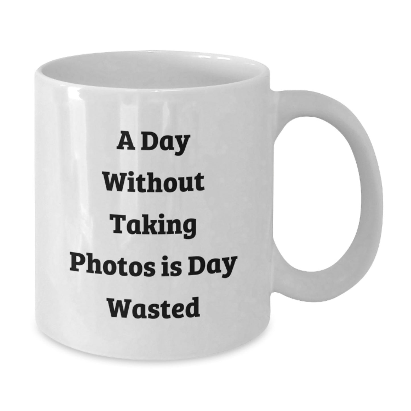 Funny Taking Photos Gifts for Men, White Coffee Mug with Inspirational Quote - 'A Day Without Taking Photos Is Day Wasted', Birthday Unique Gifts from Friends to Family - Additional