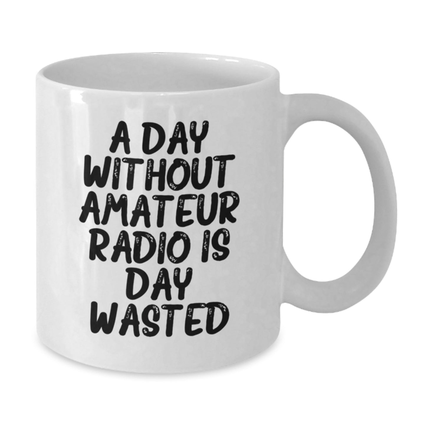 Amateur Radio Gifts for Men, Funny White Coffee Mug, 'A Day Without Amateur Radio Is Day Wasted', Gifts from Family, 11oz or 15oz, Microwave and Dishwasher Safe, Birthday Unique Gifts - Additional