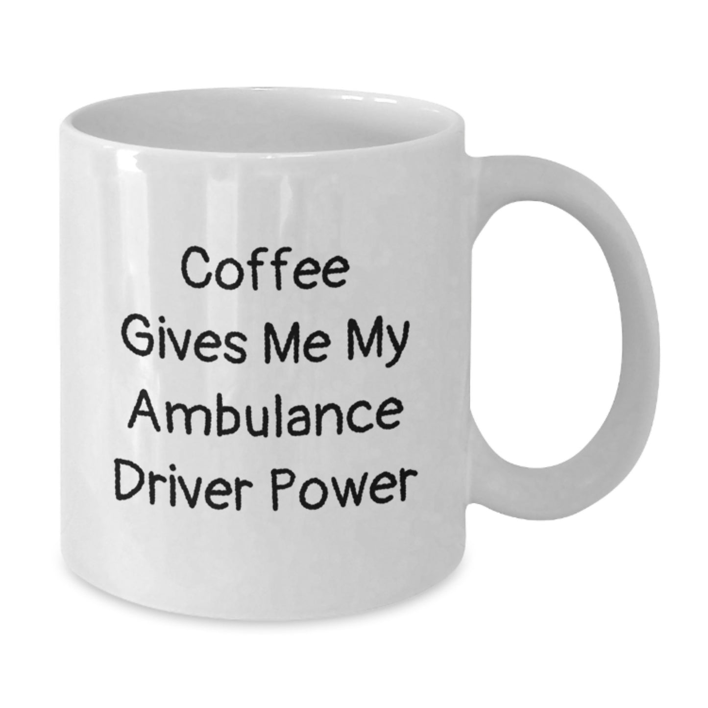 Funny Ambulance Driver Coffee Mug Gifts from Family, Friends, or Coworkers for Ambulance Driver Graduation Unique Gifts - Additional