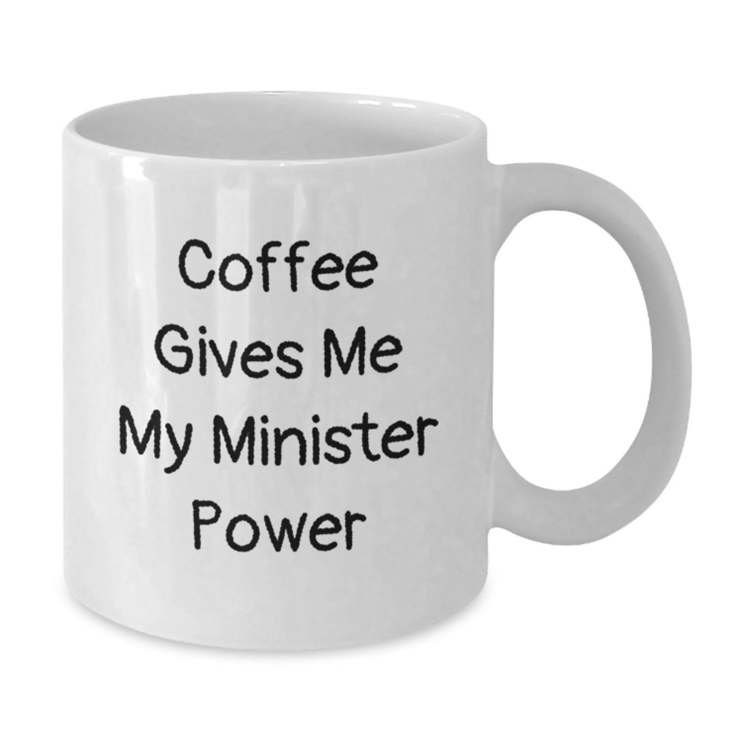 Funny Minister Gifts - 'Coffee Gives Me My Minister Power' White Coffee Mug for Birthday - Gifts from Friends to Minister - Additional