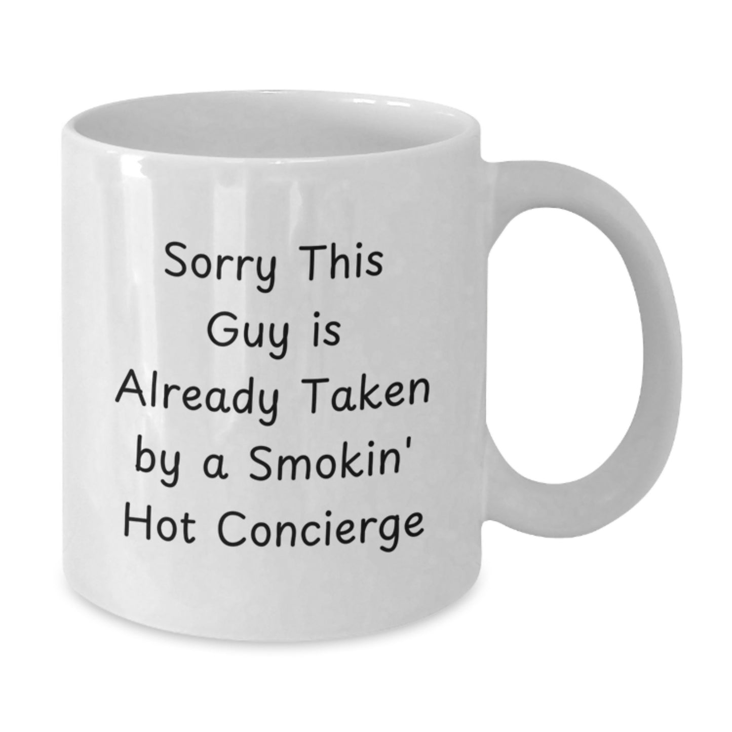 Funny Concierge Gifts, Sorry This Guy Is Already Taken White Coffee Mugs for Birthday, Gifts from Friends, Women, or Family - Additional