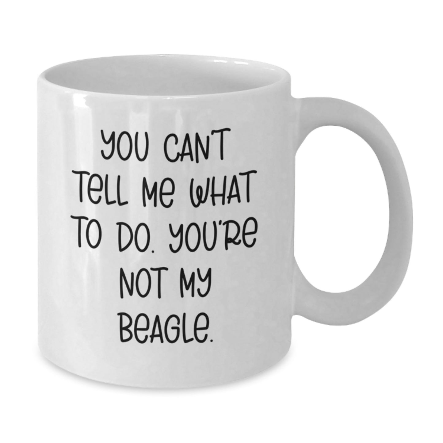 Funny Beagle Dog White Coffee Mugs for Birthday Unique Gifts from Friends to Family - You Can't Tell Me What To Do - Additional