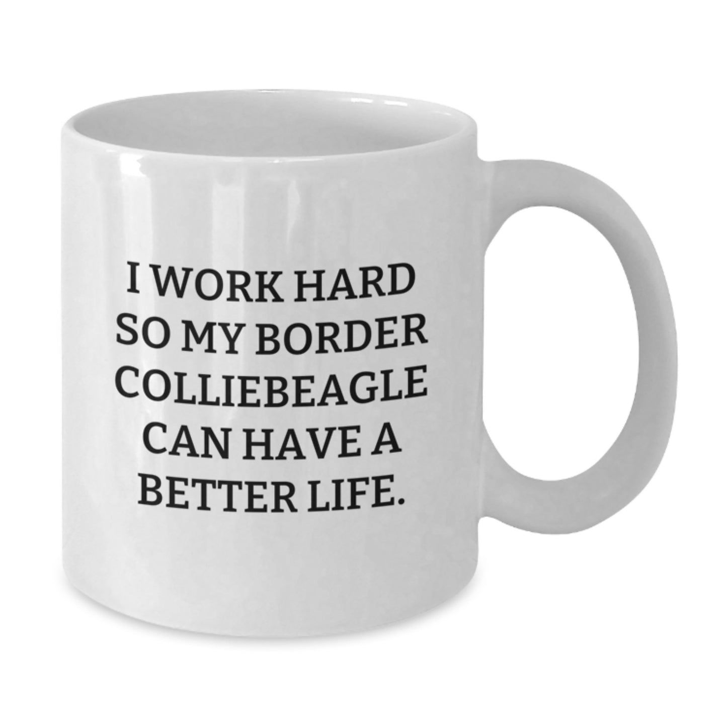 Funny Border Collie Dog Gifts from Men to Friends for Birthday Unique Gifts 'I Work Hard So My Border Collie Can Have A Better Life.' White Coffee Mug - Additional