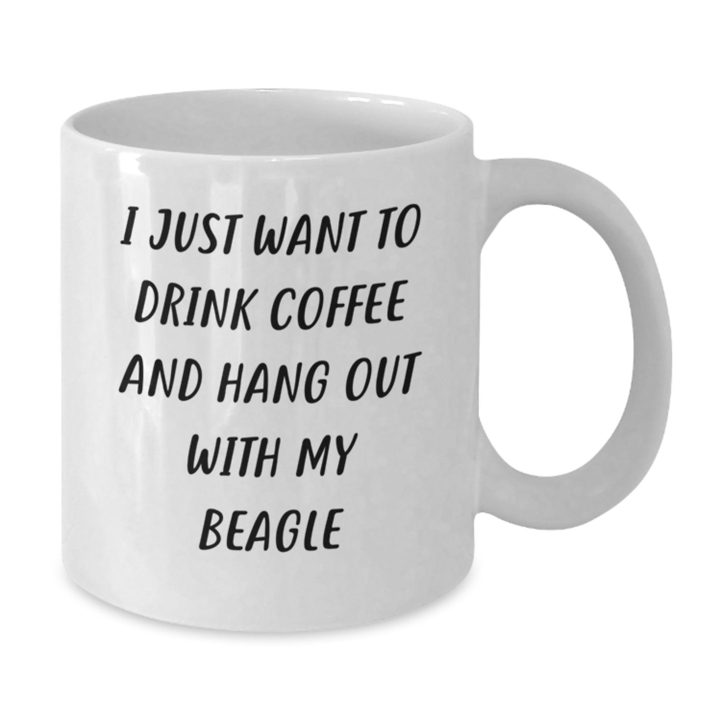 Funny Beagle Dog White Coffee Mug Gifts from Friends for Beagle Dog Lovers on Birthday - I Just Want To Drink Coffee And Hang Out With My Beagle - Additional