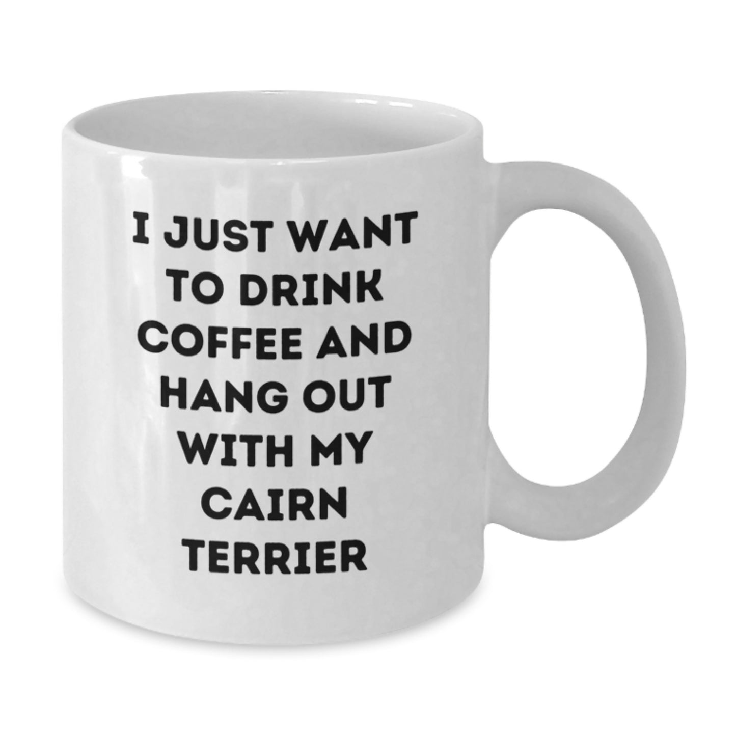 Cairn Terrier Dog Lovers Funny Coffee Mug Gifts from Friends for Birthday, I Just Want To Drink Coffee And Hang Out With My Cairn Terrier, White Coffee Mug - Additional
