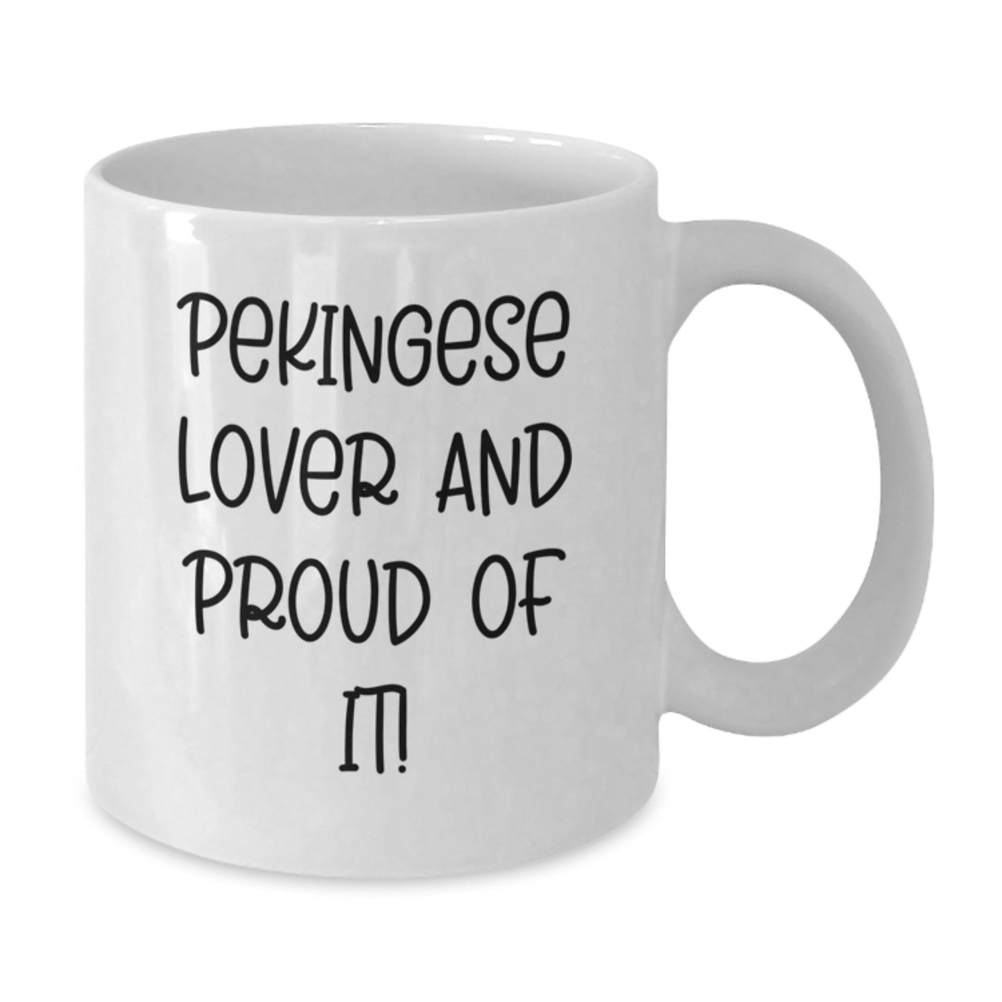 Pekingese Dog Lover Gifts Funny Quote White Coffee Mug - Gifts from Friends for Pekingese Dog Owners Birthday Unique Presents - Additional