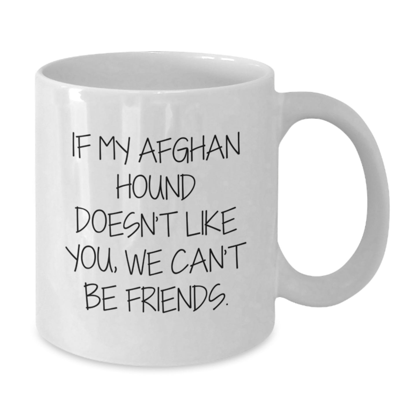 Funny Afghan Hound Dog Lovers Gifts from Friends, Gifts for Afghan Hound Dog Enthusiasts on Birthday - If My Afghan Hound Doesn't Like You, We Can't Be Friends. White Coffee Mug - Additional