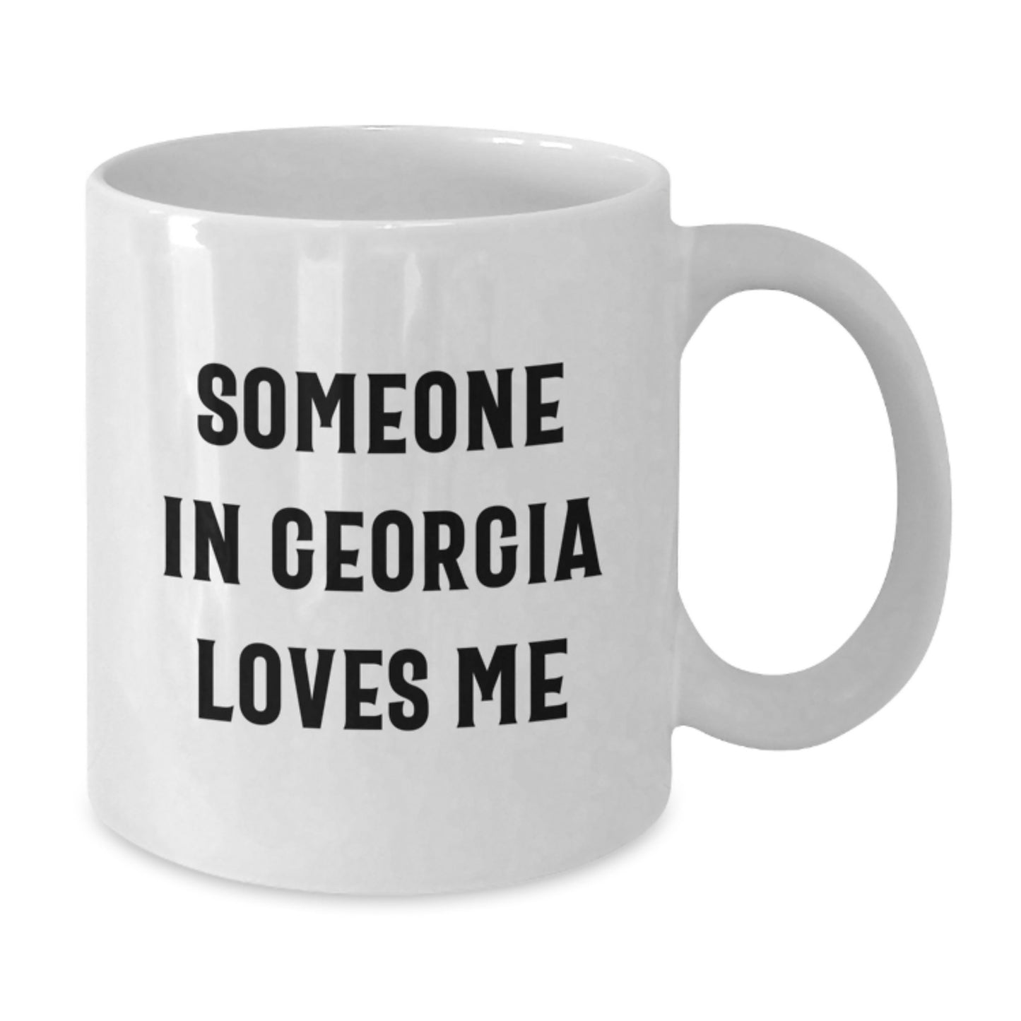 Georgia Lovers, Someone In Georgia Loves Me Funny White Coffee Mug, Gifts from Friends, Family, or Coworkers to Georgia, Birthday Unique - Additional