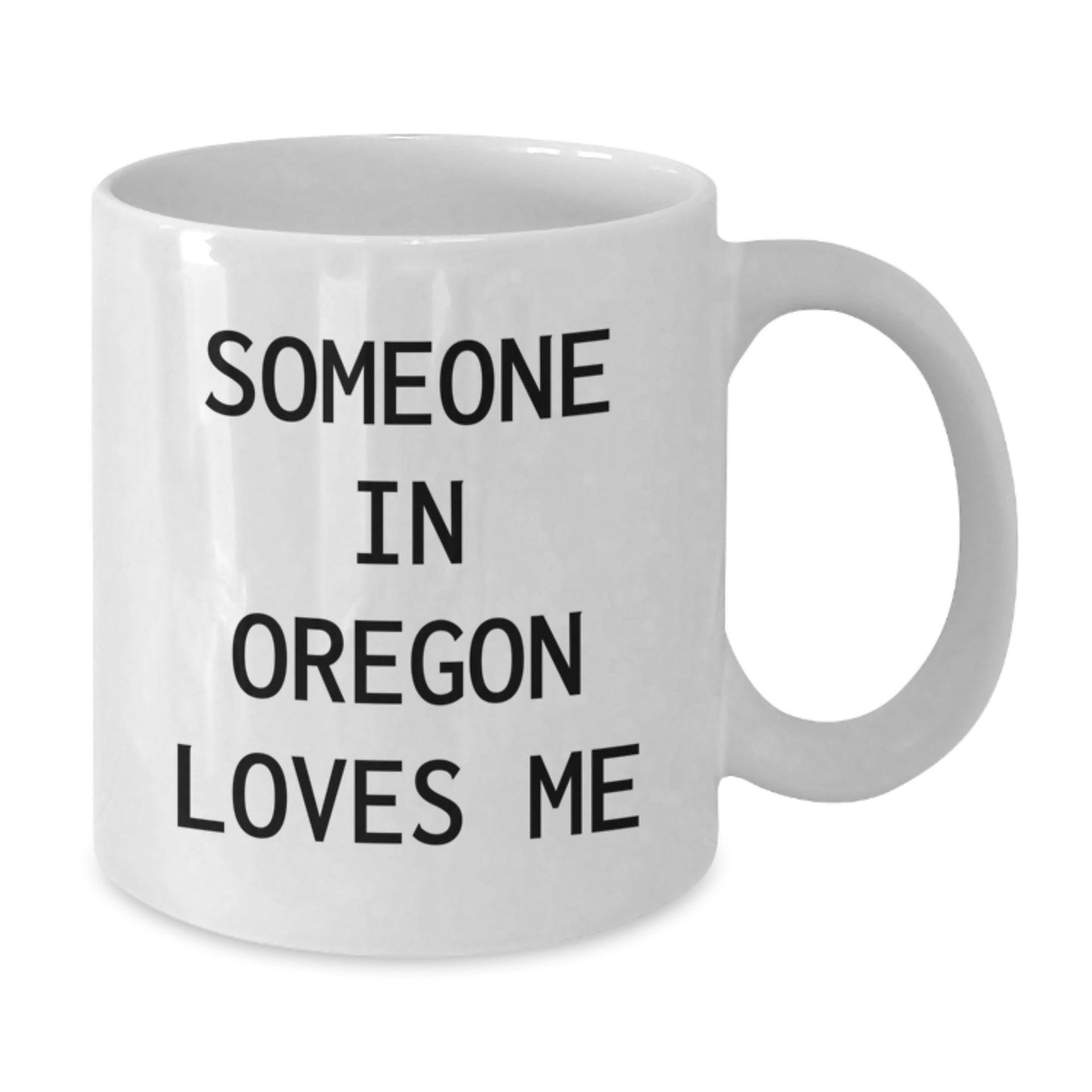 Someone In Oregon Loves Me Funny White Coffee Mug Gifts from Friends for Oregon Birthday - Additional