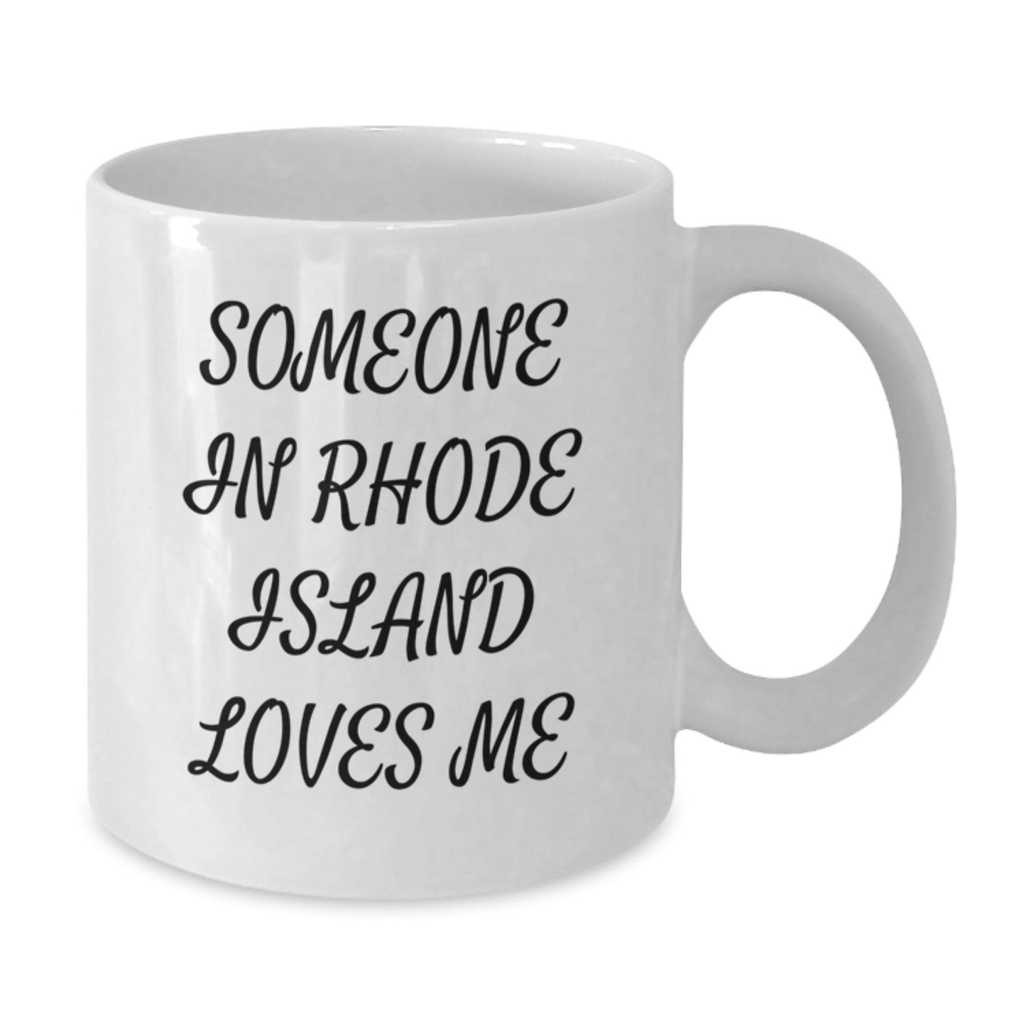 Rhode Island Lovers' Funny Quote White Coffee Mug, Gifts from Friends for Birthday, 11oz or 15oz, Ceramic, Microwave and Dishwasher Safe - Additional