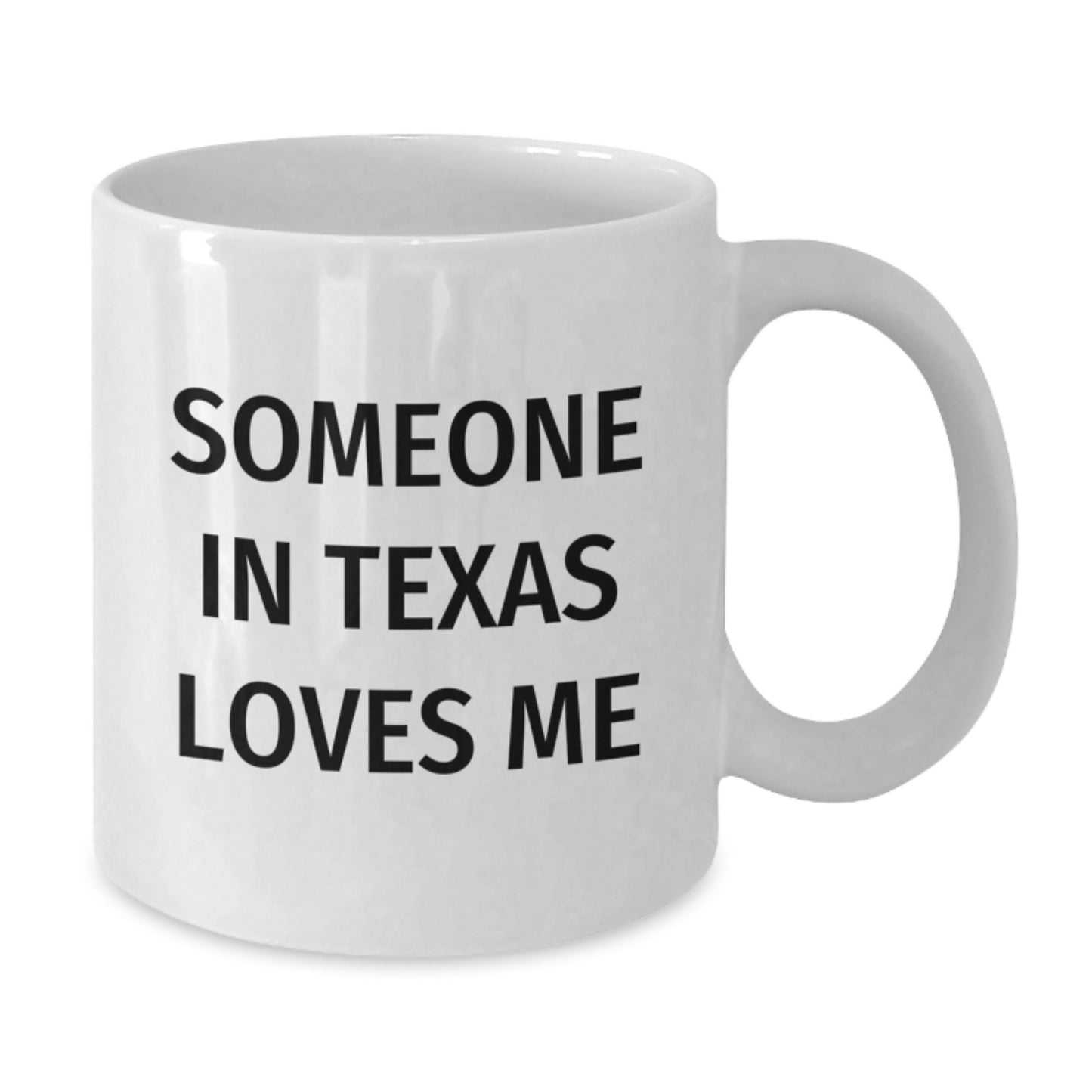 Someone In Texas Loves Me Funny White Coffee Mug Gifts from Friends and Family for Texas Birthday - Additional