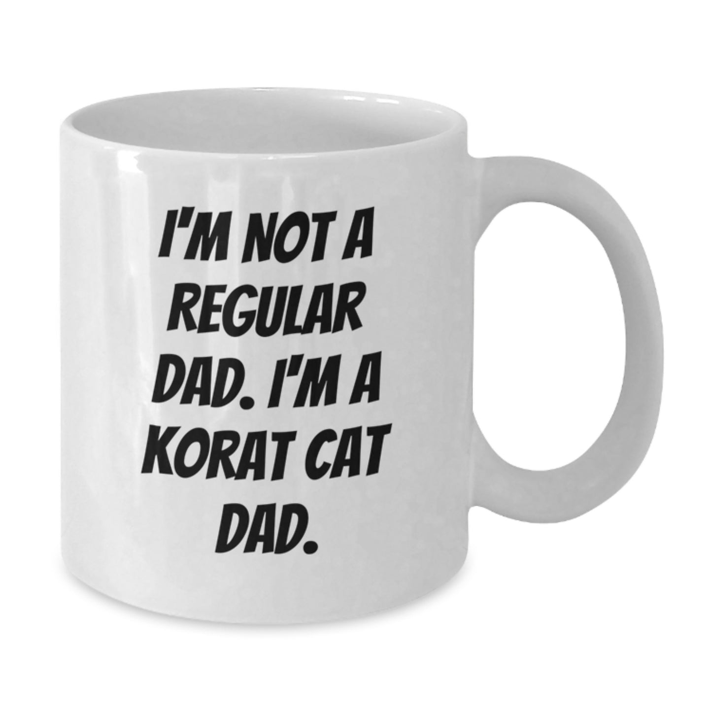 Korat Cat Dad Humor White Coffee Mug, Gifts from Men for Korat Cat Lovers, Unique Graduation Gifts for Him, Funny Quote - Additional