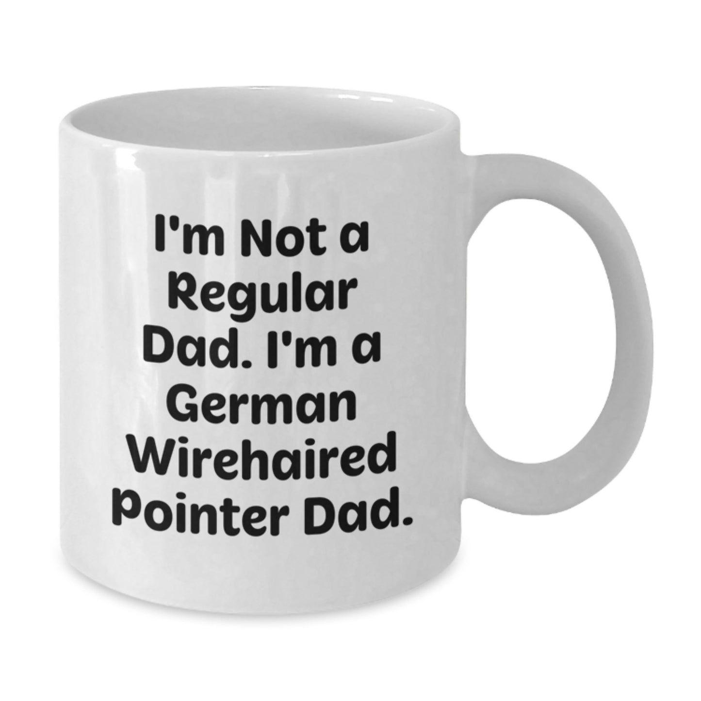 Funny German Wirehaired Pointer Dog Dad Gifts from Friends for Men Graduation Unique White Coffee Mugs - I'm Not A Regular Dad. - Additional
