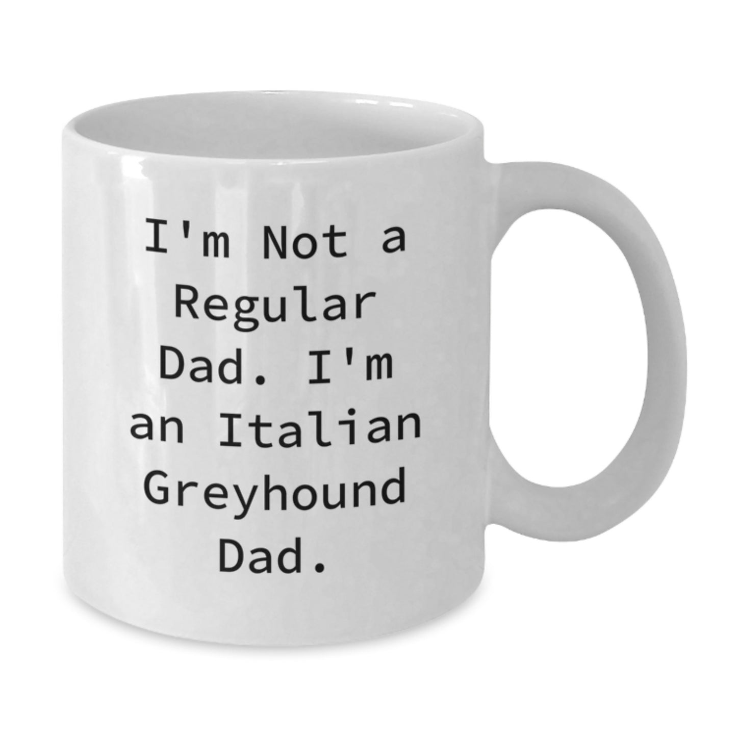 Italian Greyhound Dog Gifts, Funny Quote Coffee Mug, Gifts from Friends for Italian Greyhound Dad, 11oz or 15oz White Ceramic, Graduation Unique Gifts - Additional