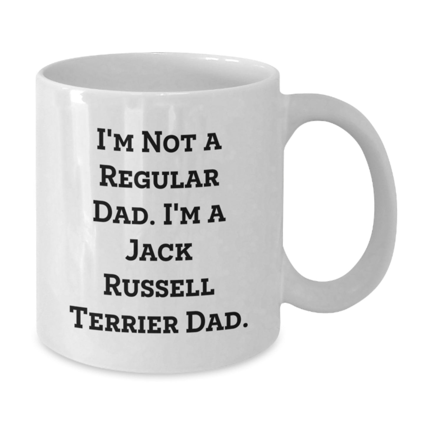 Funny Jack Russell Terrier Dog Gifts from Dad to Grad, I'm Not A Regular Dad. I'm A Jack Russell Terrier Dad. White Coffee Mug for Men, Women, Family and Friends - Additional