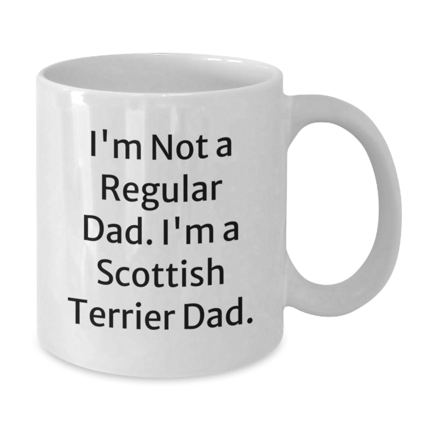 Funny Scottish Terrier Dog Gifts for Men, White Coffee Mug, Gifts from Mam to Scottish Terrier Dad, Perfect Graduation Unique Fun Mug, I'm Not a Regular Dad - Additional