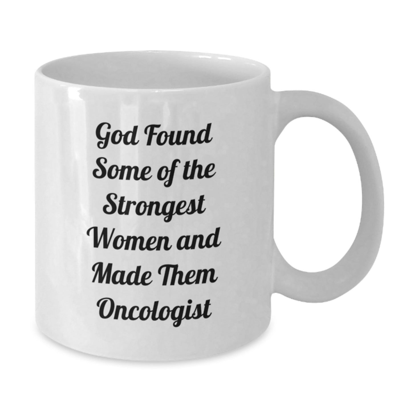 Oncologist Gifts from God's Strongest Women, Inspirational White Coffee Mug for Graduation, Gifts for Oncologist, Gifts from Women, Gifts for Men, Funny White Coffee Mug - Additional