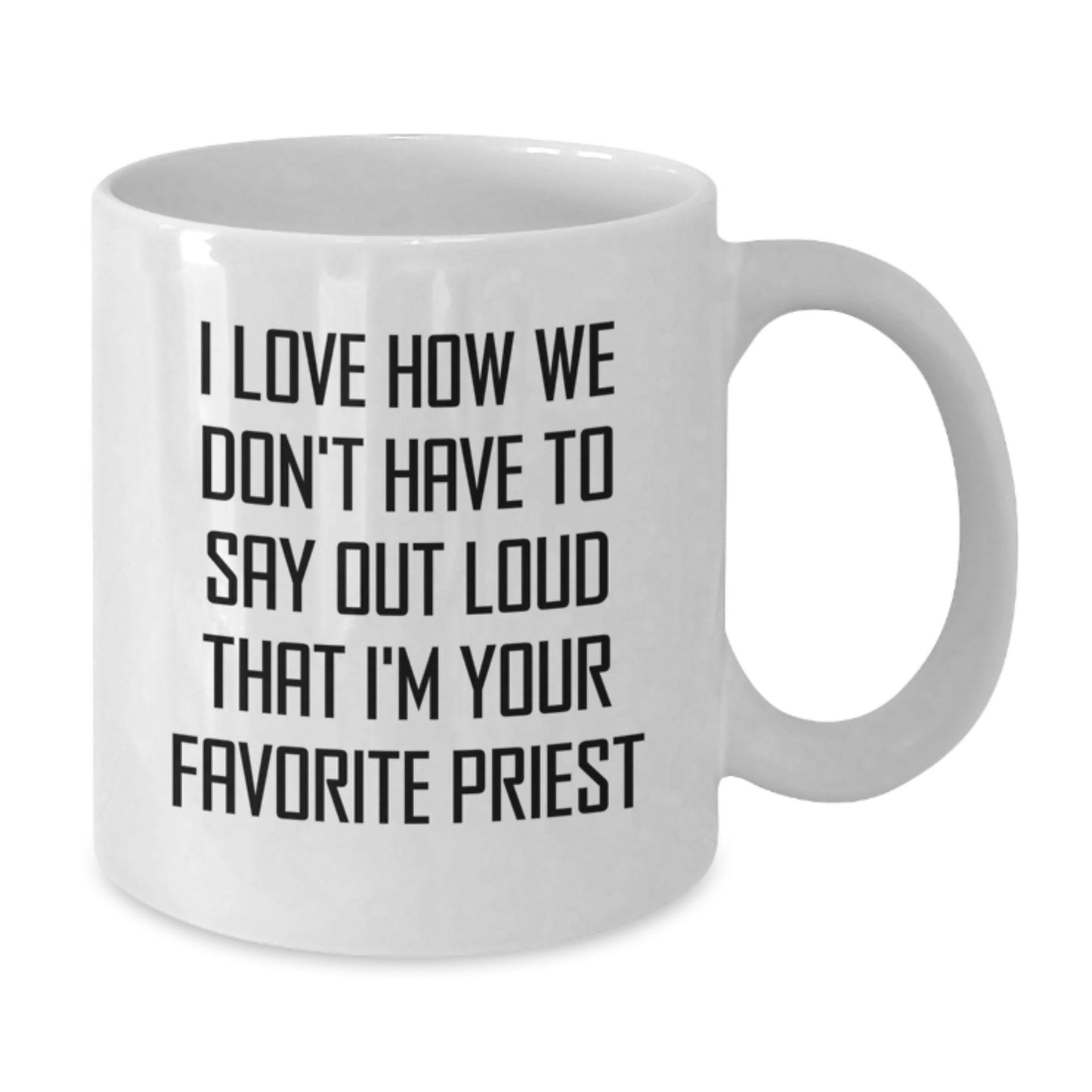 Funny Priest Quotes Gifts from Men to Favorite Priest on Graduation Unique Gifts White Coffee Mug - Additional