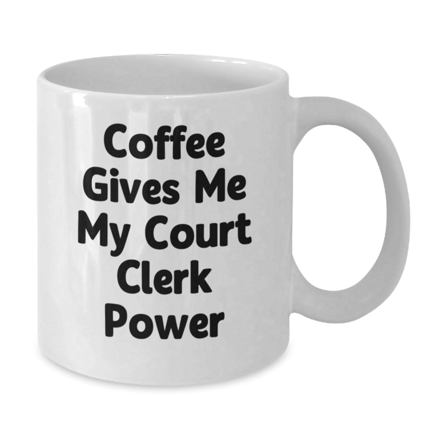 Funny Court Clerk Gifts from Friends and Family - 'Coffee Gives Me My Court Clerk Power' White Coffee Mug for Birthday - Additional