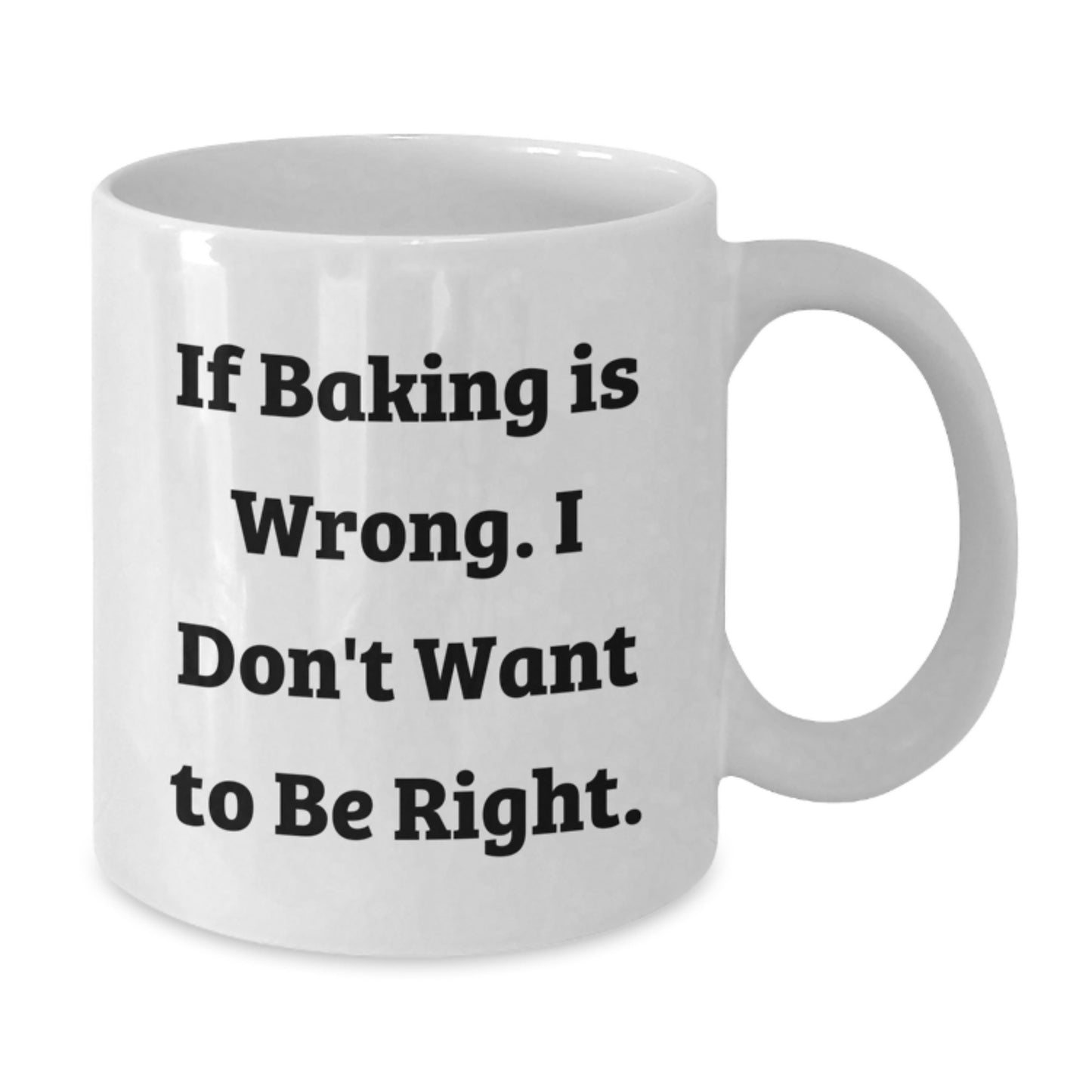 Funny Baking Quote White Coffee Mug Gifts for Friends from Family Graduation Unique Treats - Additional