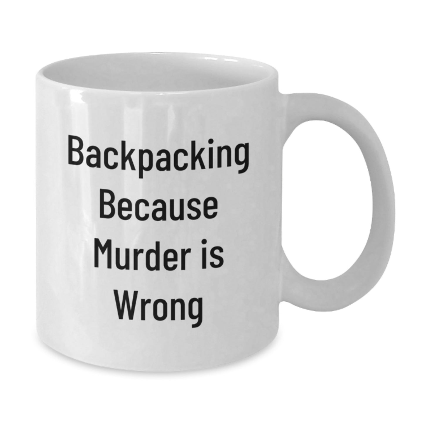 Funny Backpacking Gifts for Friends from Men - White Coffee Mug, Backpacking Humor, Birthday Unique Gifts - Additional