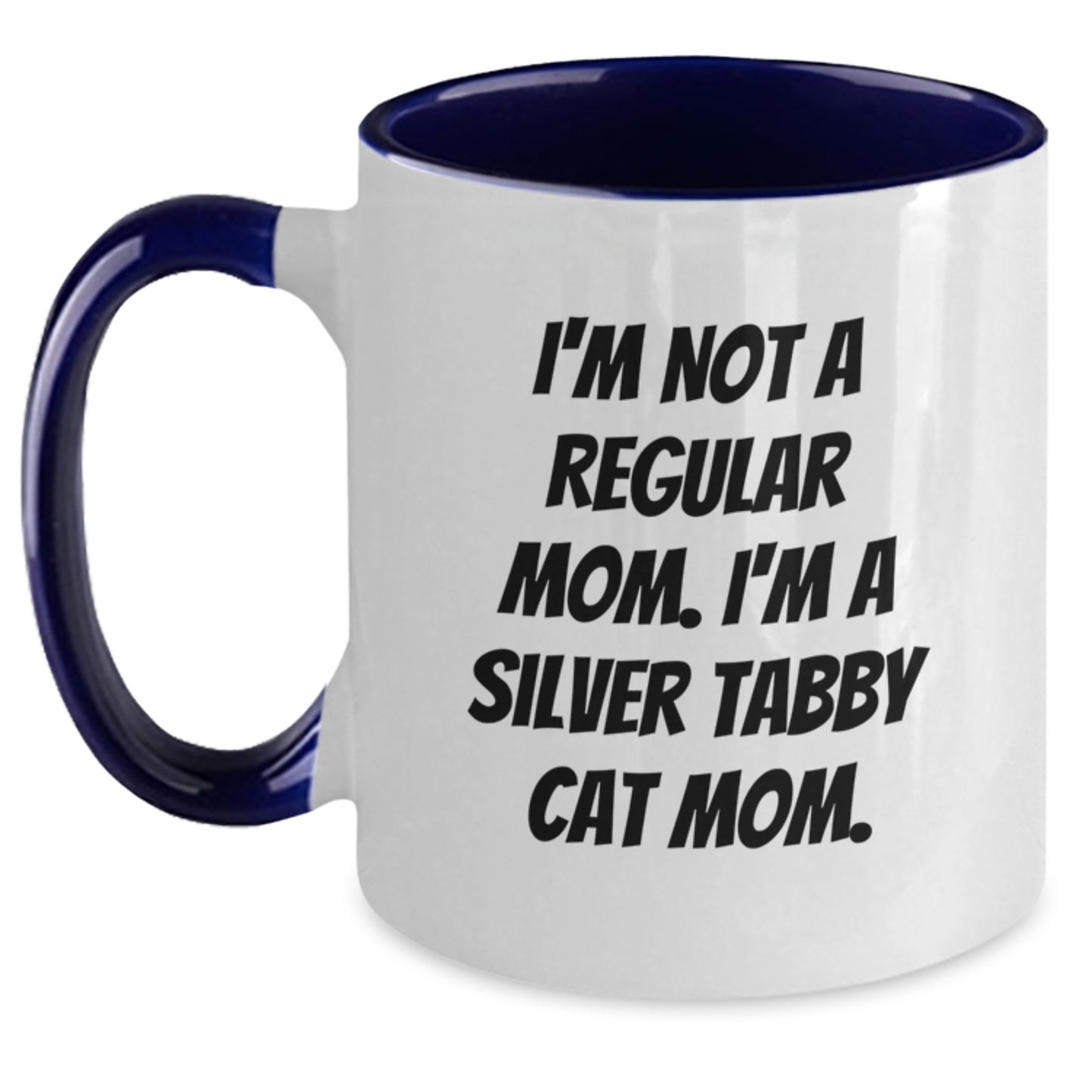 Funny Silver Tabby Cat Mom Gifts from Friends for Graduation Unique Gifts - I'm Not A Regular Mom. I'm A Silver Tabby Cat Mom. Two Tone Coffee Mug - Main
