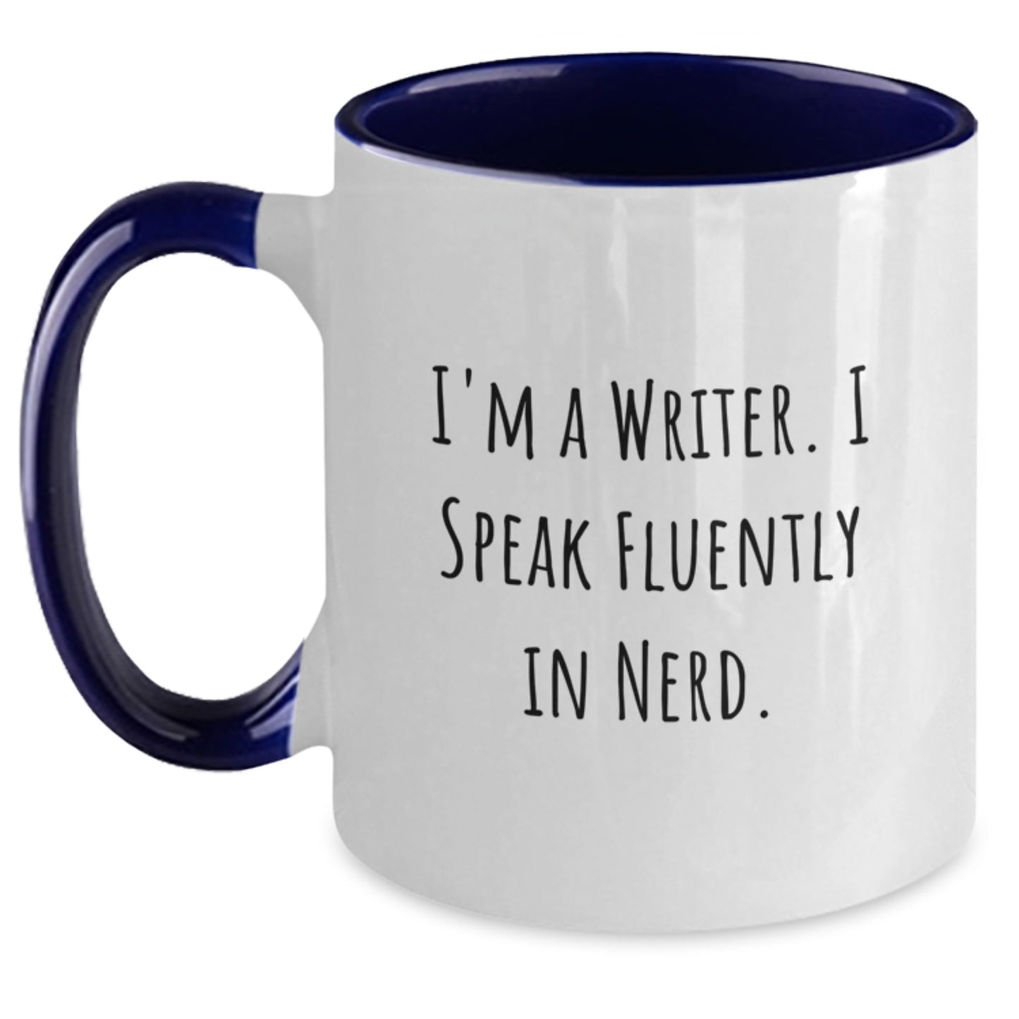 Funny Writer Gifts, I'm A Writer. I Speak Fluently In genius., Two Tone Coffee Mug for Birthday from Friends - Main