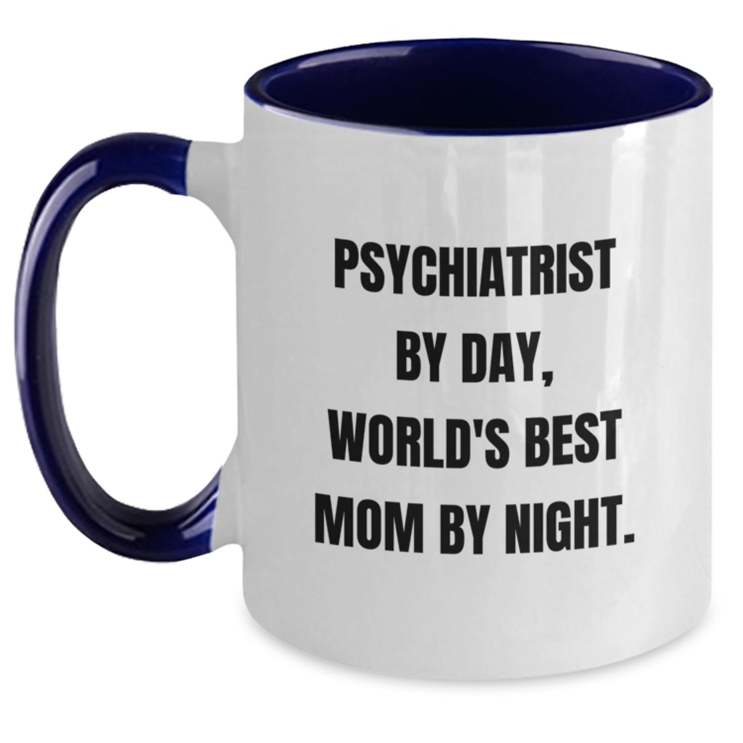 Funny Psychiatrist Gifts for Her - 'Psychiatrist By Day, World's Best Mom By Night.' Print on Two Tone Coffee Mug, Birthday Unique Gifts from Mom to Friends - Main