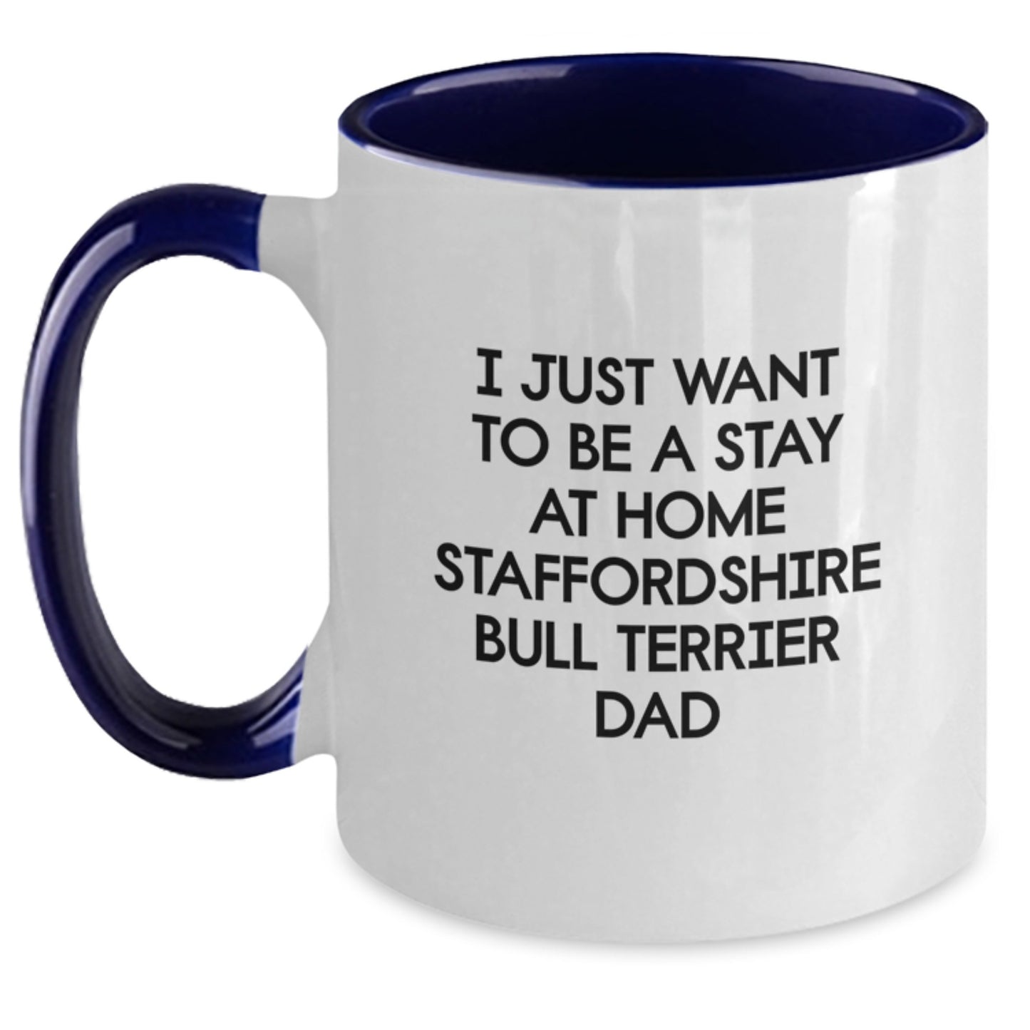 Funny Staffordshire Bull Terrier Dog Quotes Gift for Dad Birthday Unique Two Tone Coffee Mug Gifts from Mom for Daughter - Main