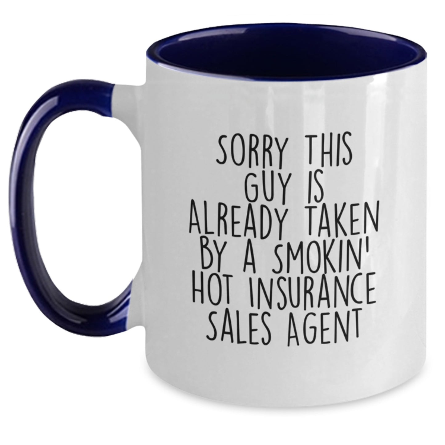 Funny Insurance Sales Agent Gifts, Sorry This Guy Is Already Taken Two Tone Coffee Mug for Graduation, Gifts from Friends to Insurance Sales Agent, 11oz Ceramic Mug - Main