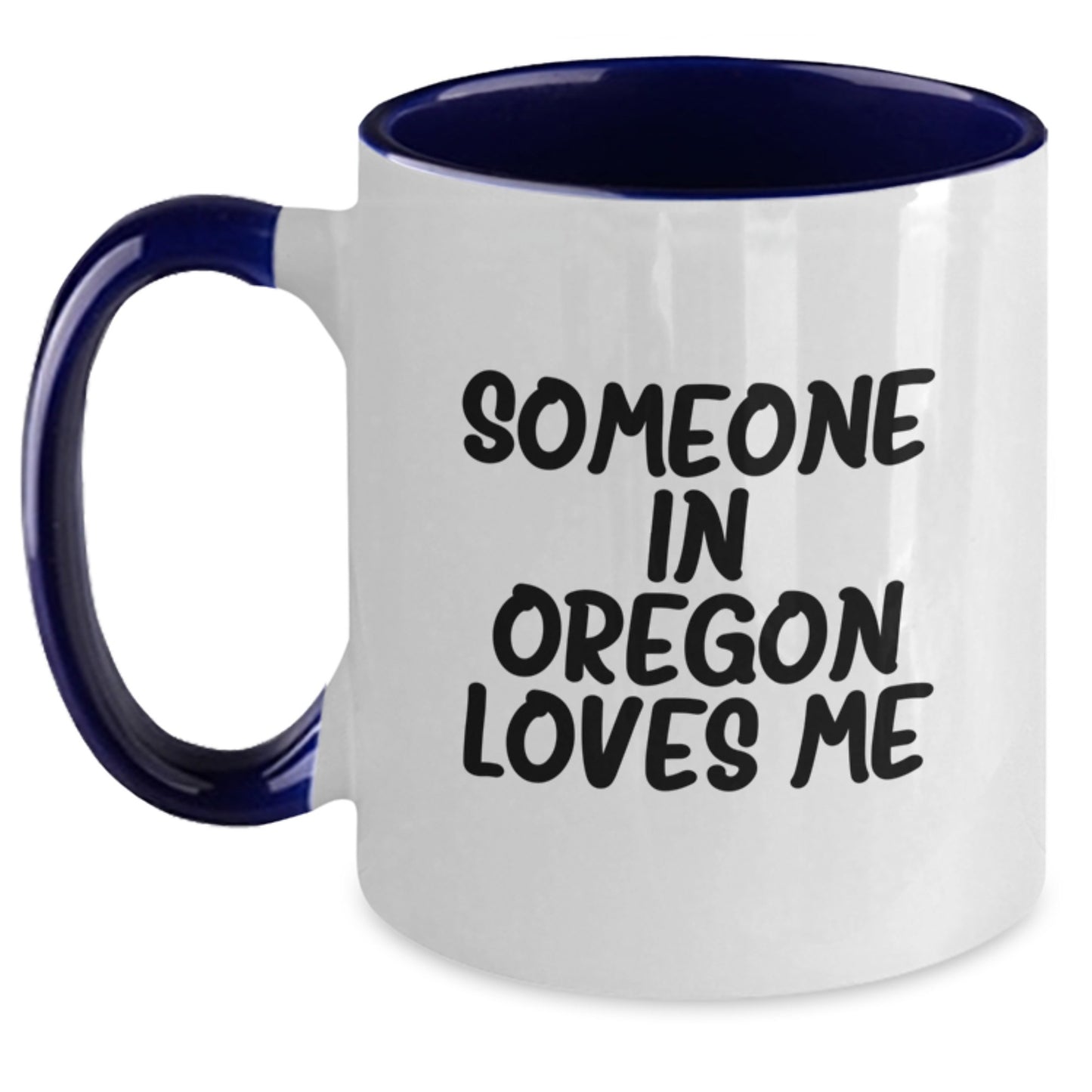 Oregon Coffee Mug, Funny Quote 'Someone In Oregon Loves Me', Two Tone Gifts from Family for Oregon Birthday - Main
